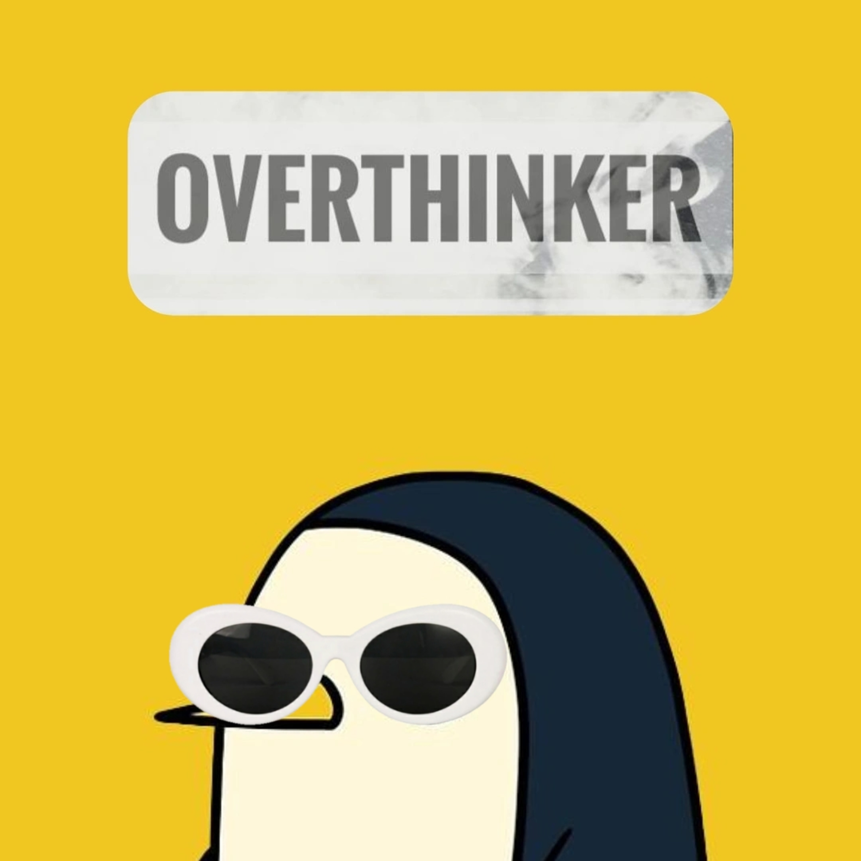OVERTHINKER