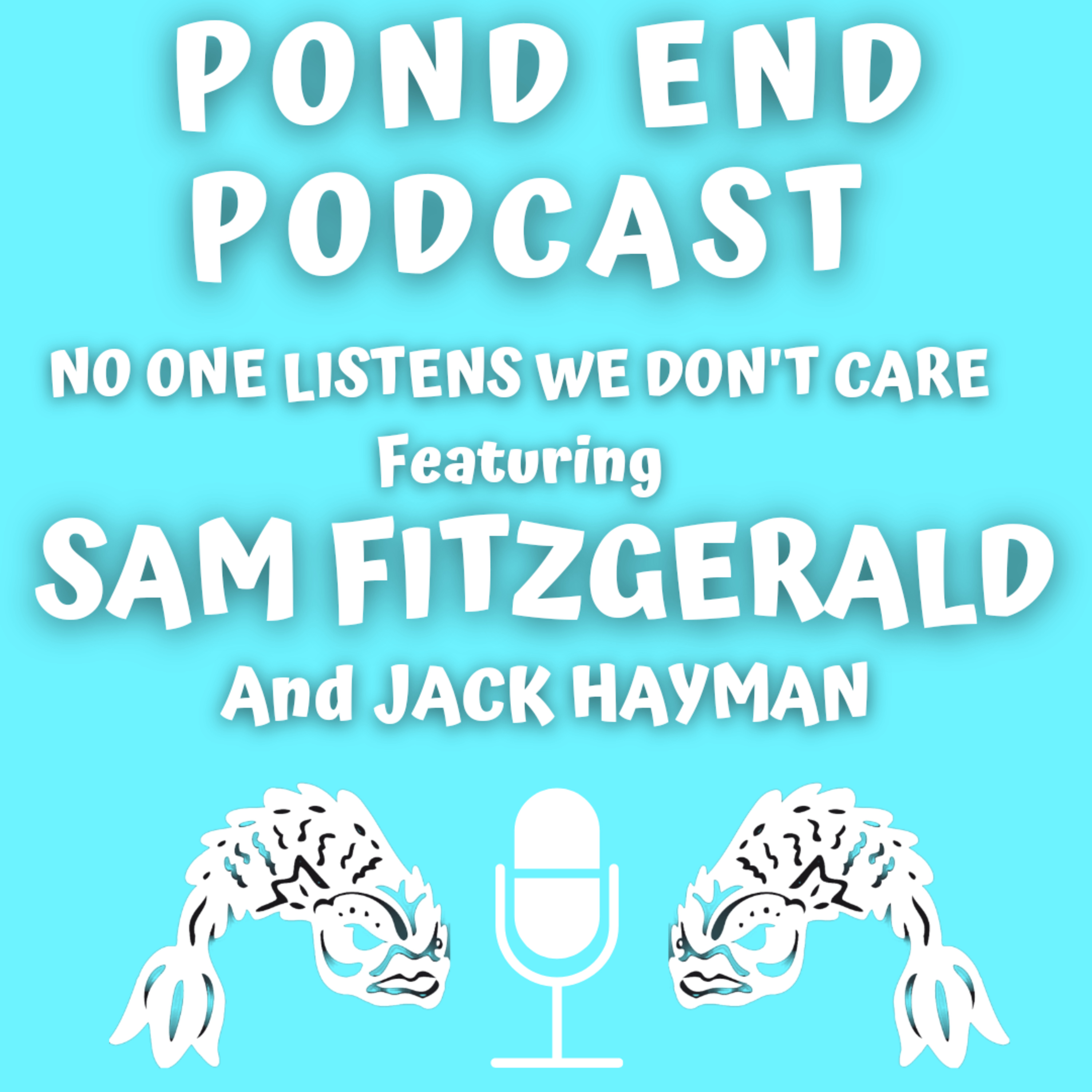 Pond End Podcast Episode 6