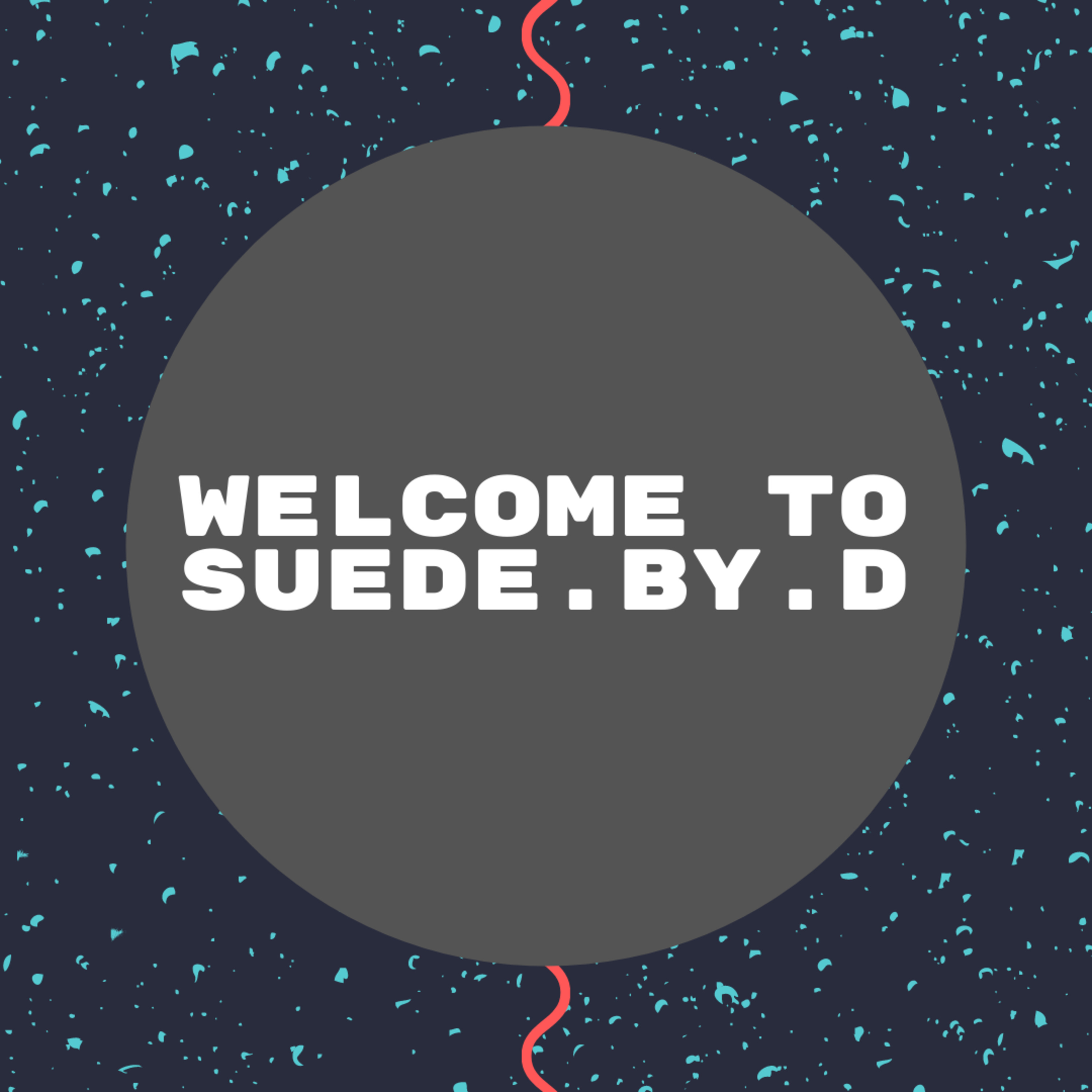 Welcome to Suede.by.D episode artwork