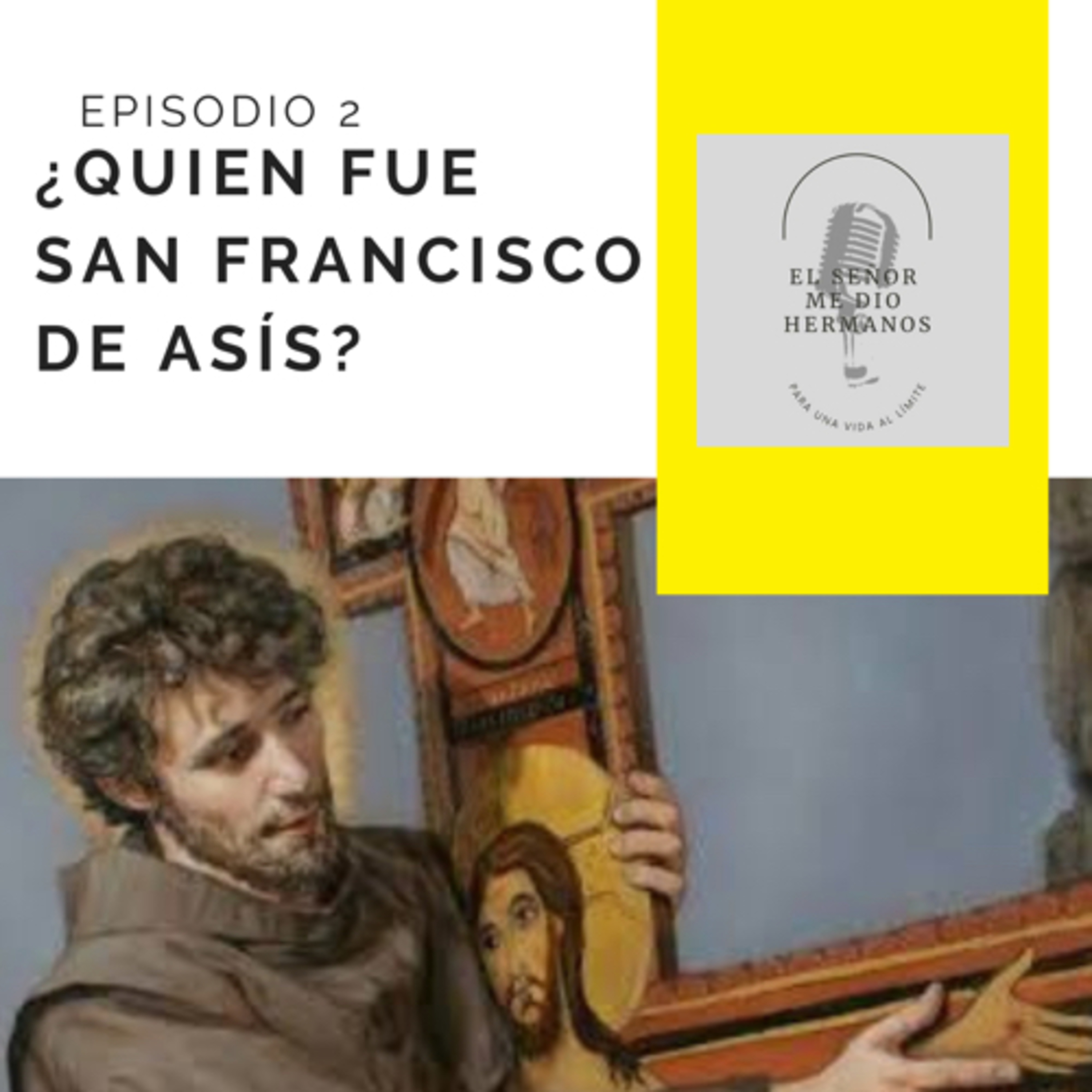 T1.E2 - ¿Quien fue San Francisco de Asís? episode artwork