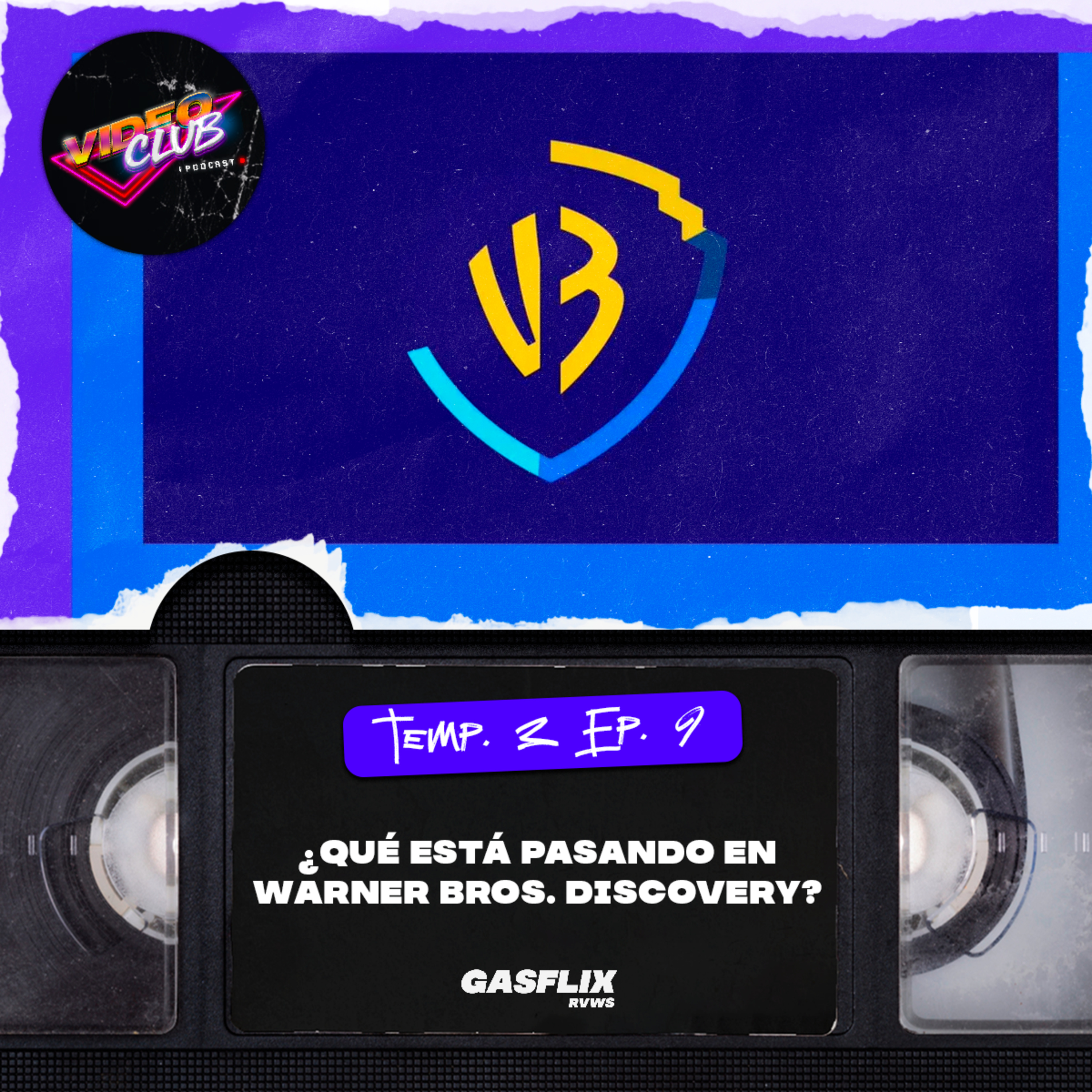 ¿QUÉ ESTA PASANDO EN WARNER BROS. DISCOVERY? - VIDEOCLUB PODCAST TEMA 4 EP. 9 episode artwork