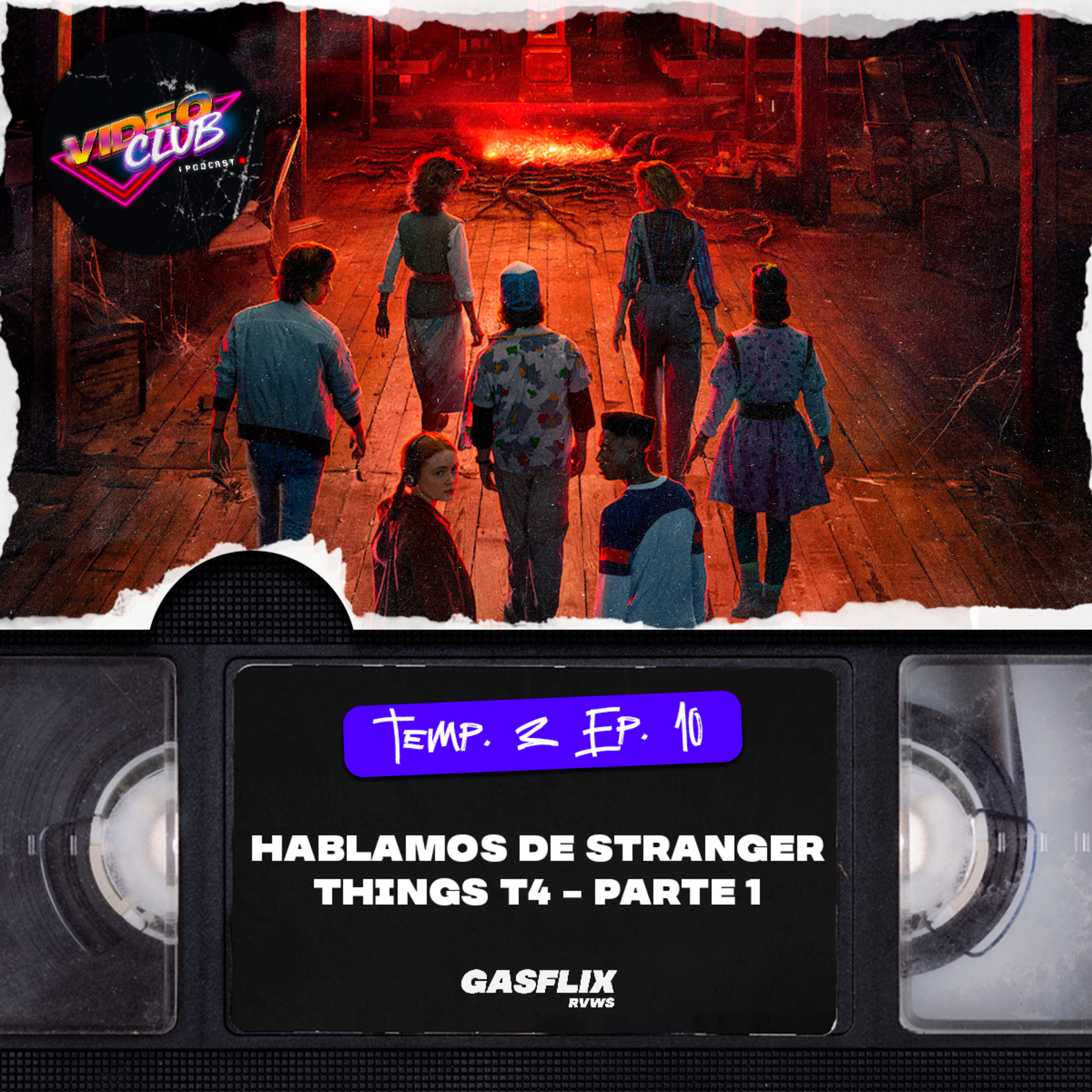 HABLAMOS DE STRANGER THINGS TEMPORADA 4 PARTE 1 - VIDEOCLUB PODCAST TEMA 3 EP. 10 episode artwork