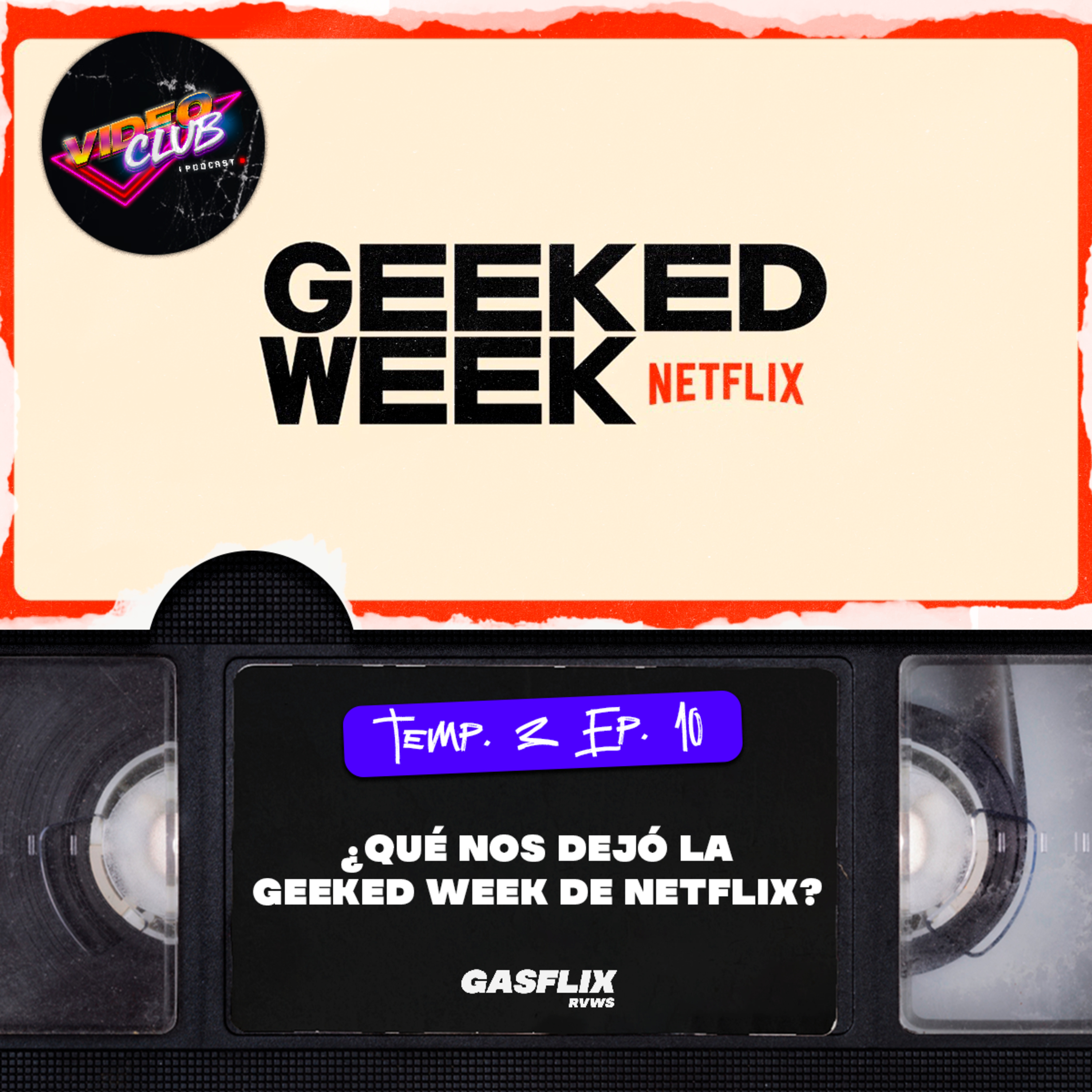 LO QUE NOS DEJÓ LA GEEKED WEEK DE NETFLIX - TEMA 5 VIDEOCLUB PODCAST EP. 10 episode artwork
