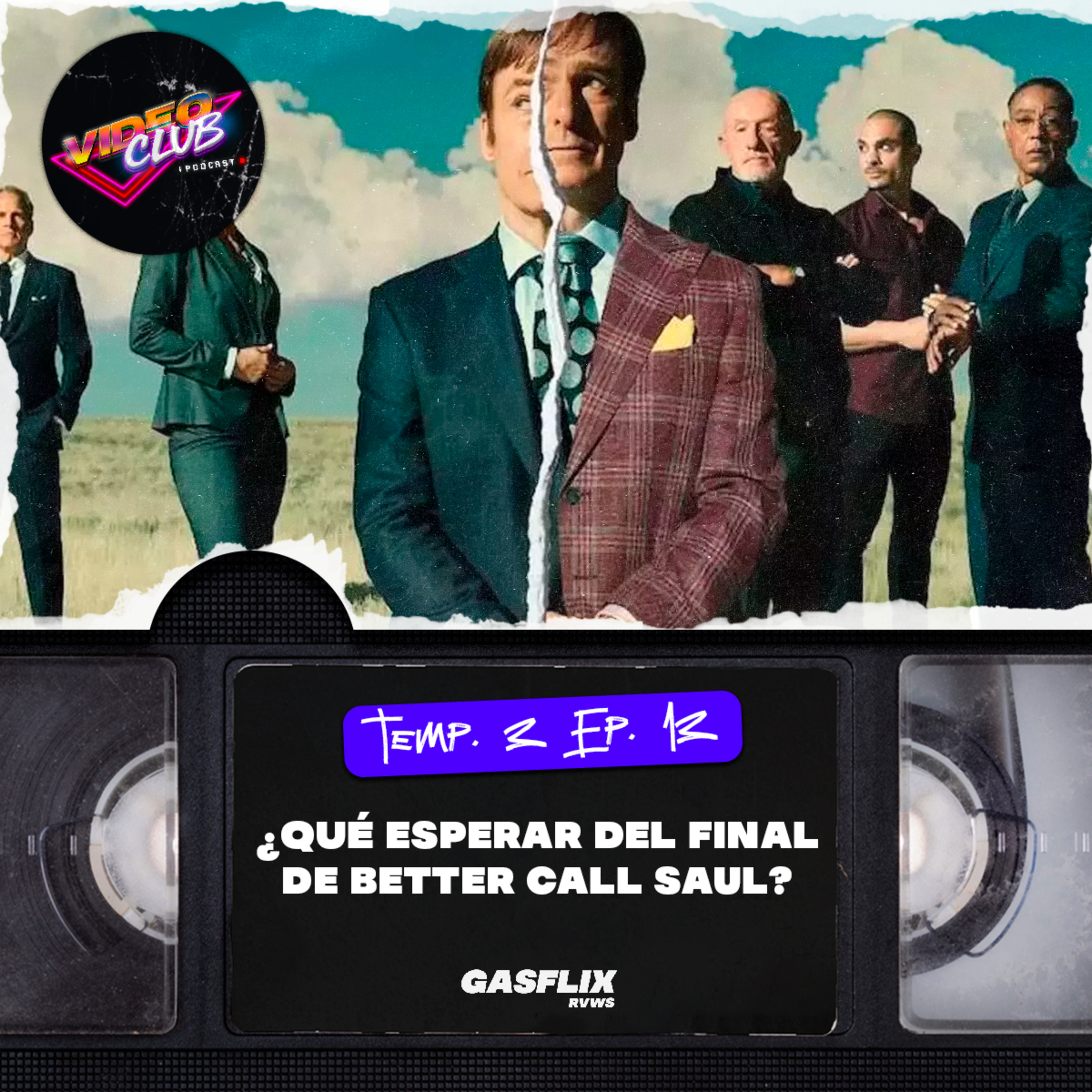 ¿QUÉ ESPERAR DEL FINAL DE BETTER CALL SAUL? - VIDEOCLUB PODCAST TEMA 4 EP. 13 episode artwork