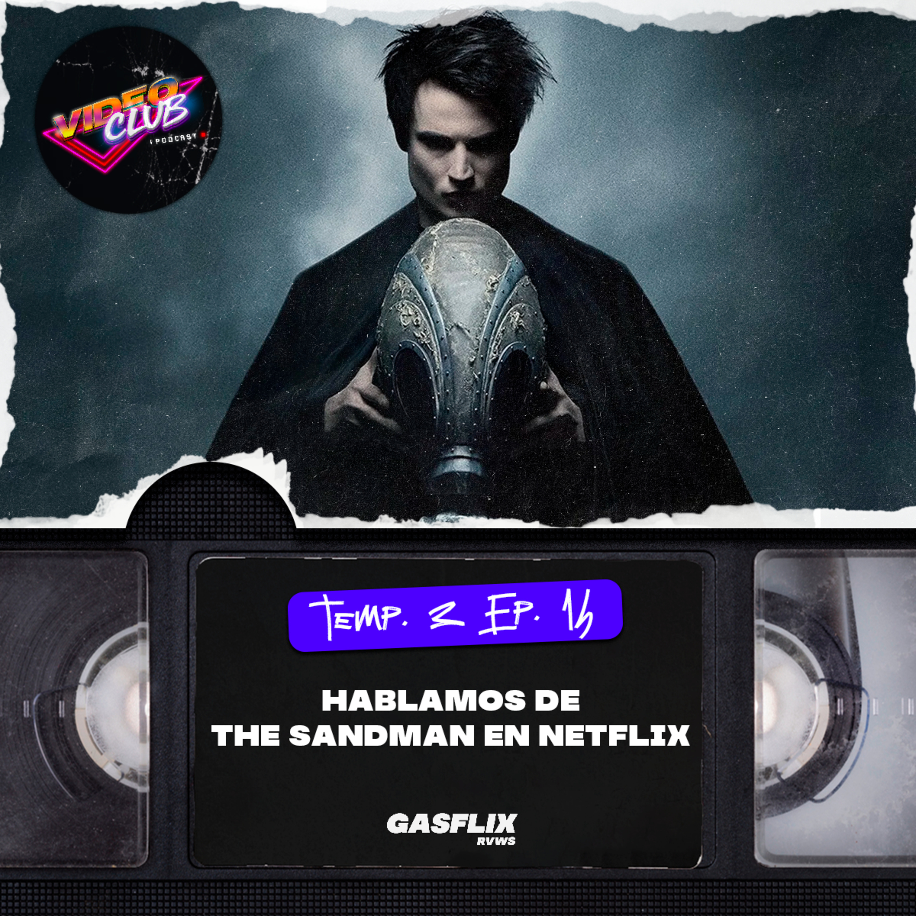 HABLAMOS DE THE SANDMAN EN NETFLIX - TEMA 2 VIDEOCLUB PODCAST EP. 14 episode artwork