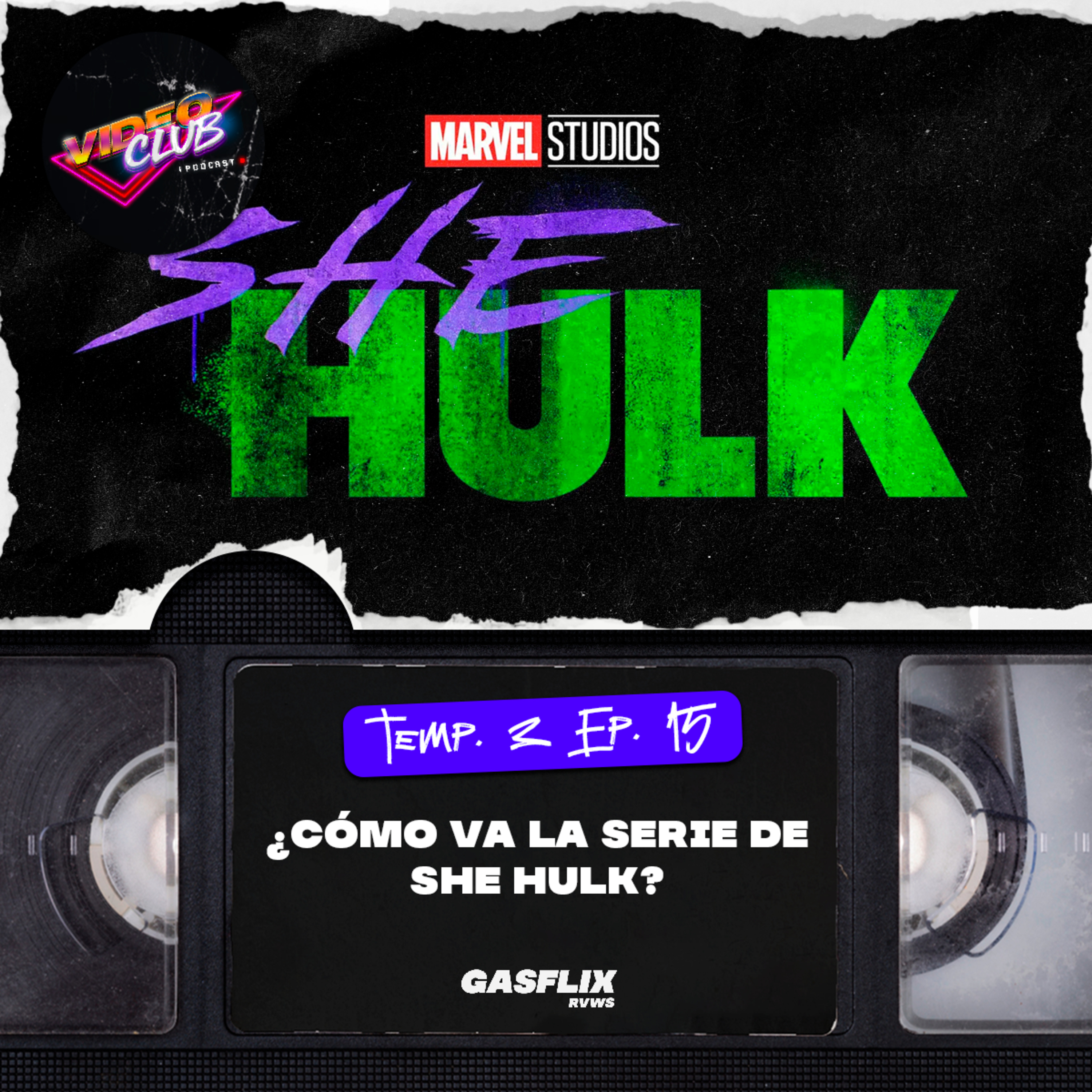 ¿QUÉ TAL ESTÁ SHE HULK? - VIDEOCLUB PODCAST TEMA 5 EP. 15 episode artwork