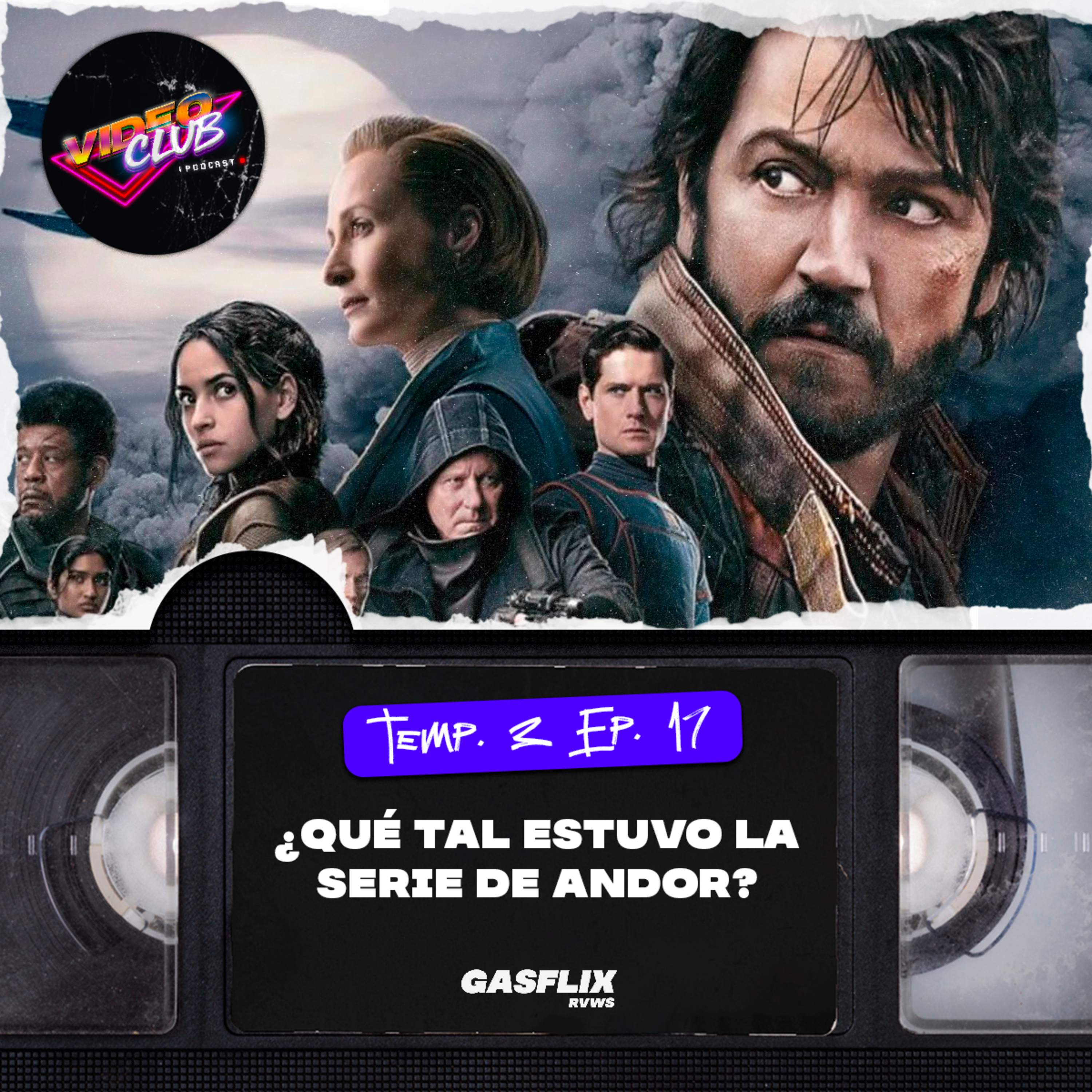 ¿QUÉ TAL ESTUVO LA SERIE DE ANDOR? - VIDEOCLUB PODCAST TEMA 2 EP. 17 episode artwork