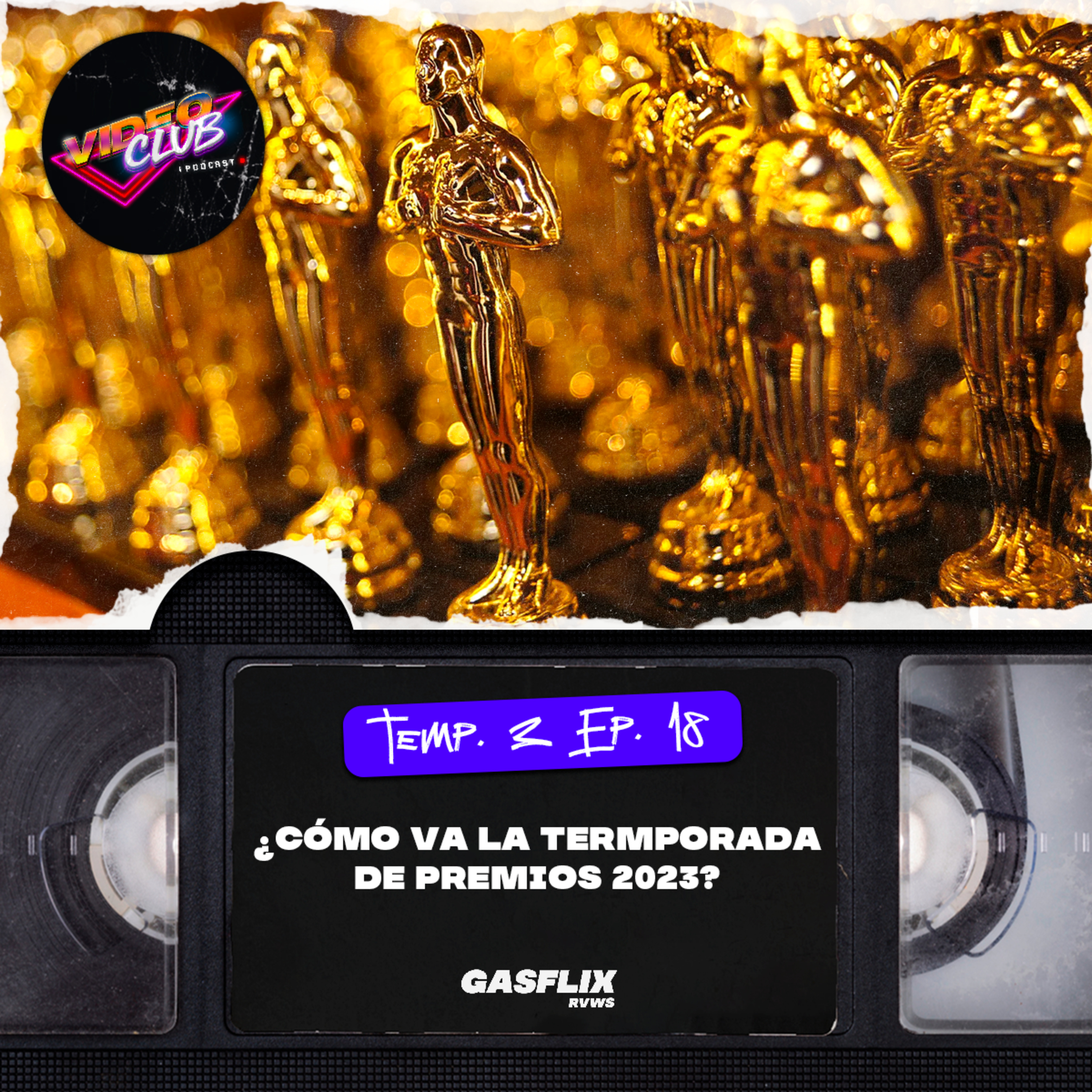 ¿CÓMO VA LA TEMPORADA DE PREMIOS 2023? - VIDEOCLUB PODCAST TEMA 4 EP. 18 episode artwork