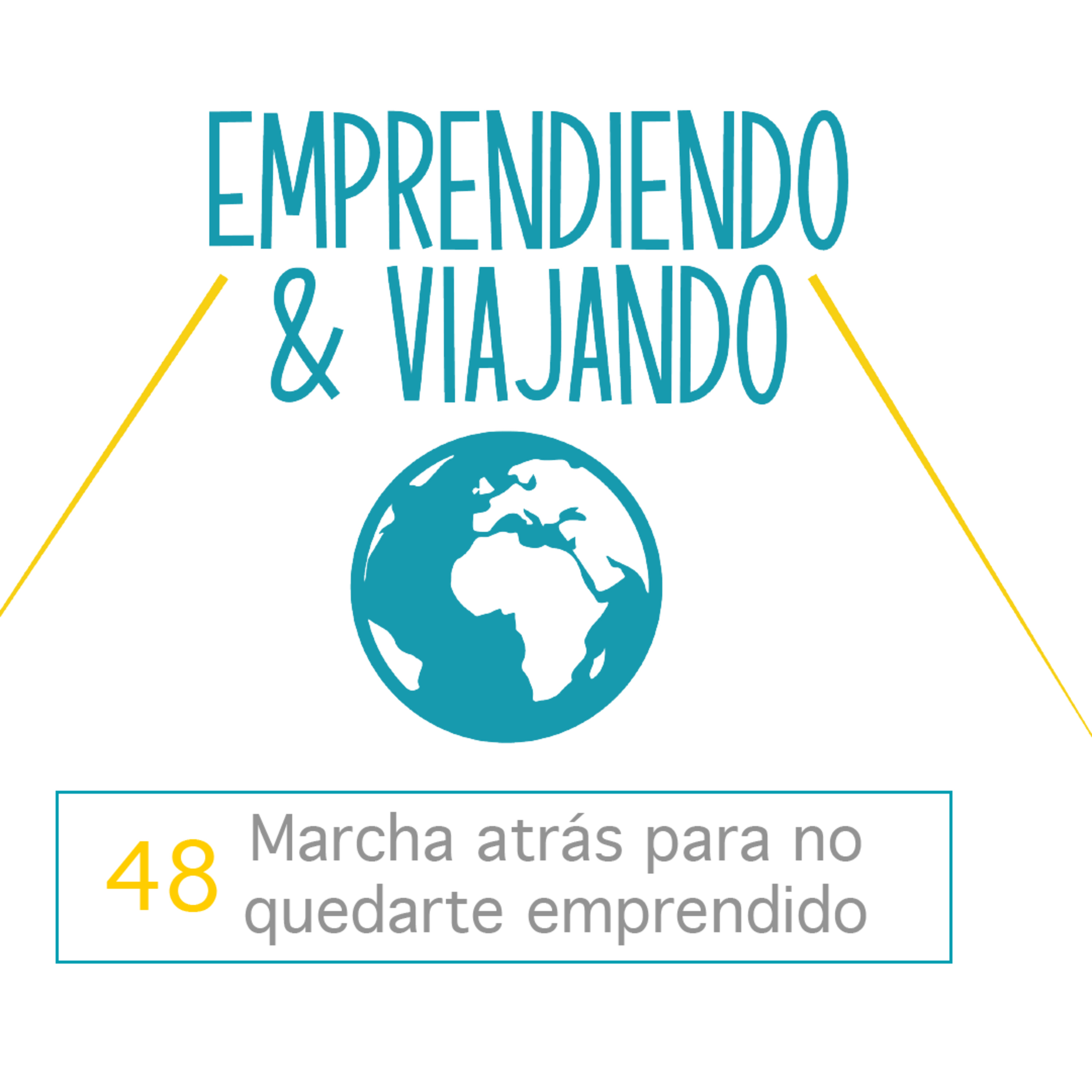 48 - Marcha atrás para no quedarte emprendido episode artwork