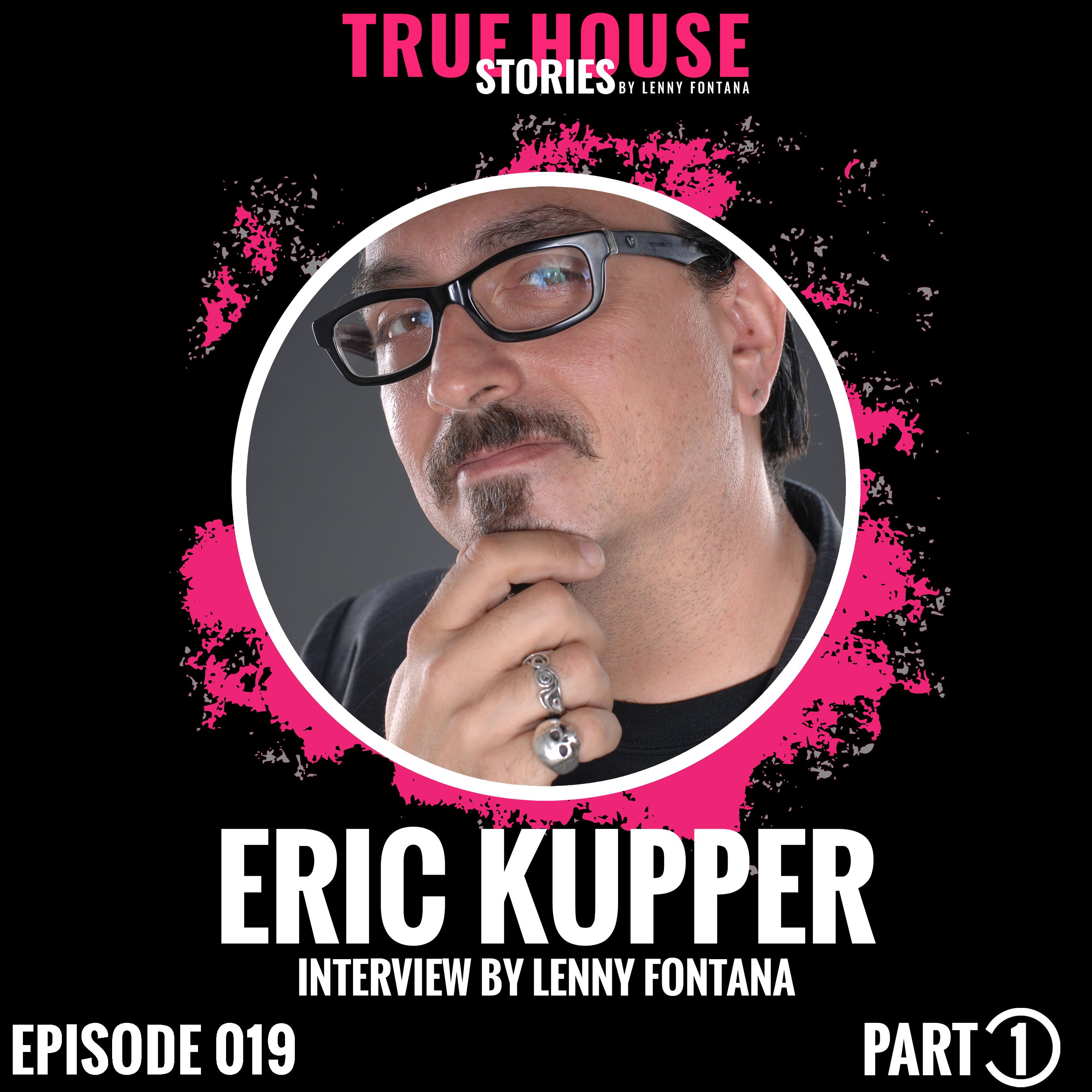 Eric Kupper (Director’s Cut) interview podcast hosted by Lenny Fontana # 019 (Part 1) episode artwork