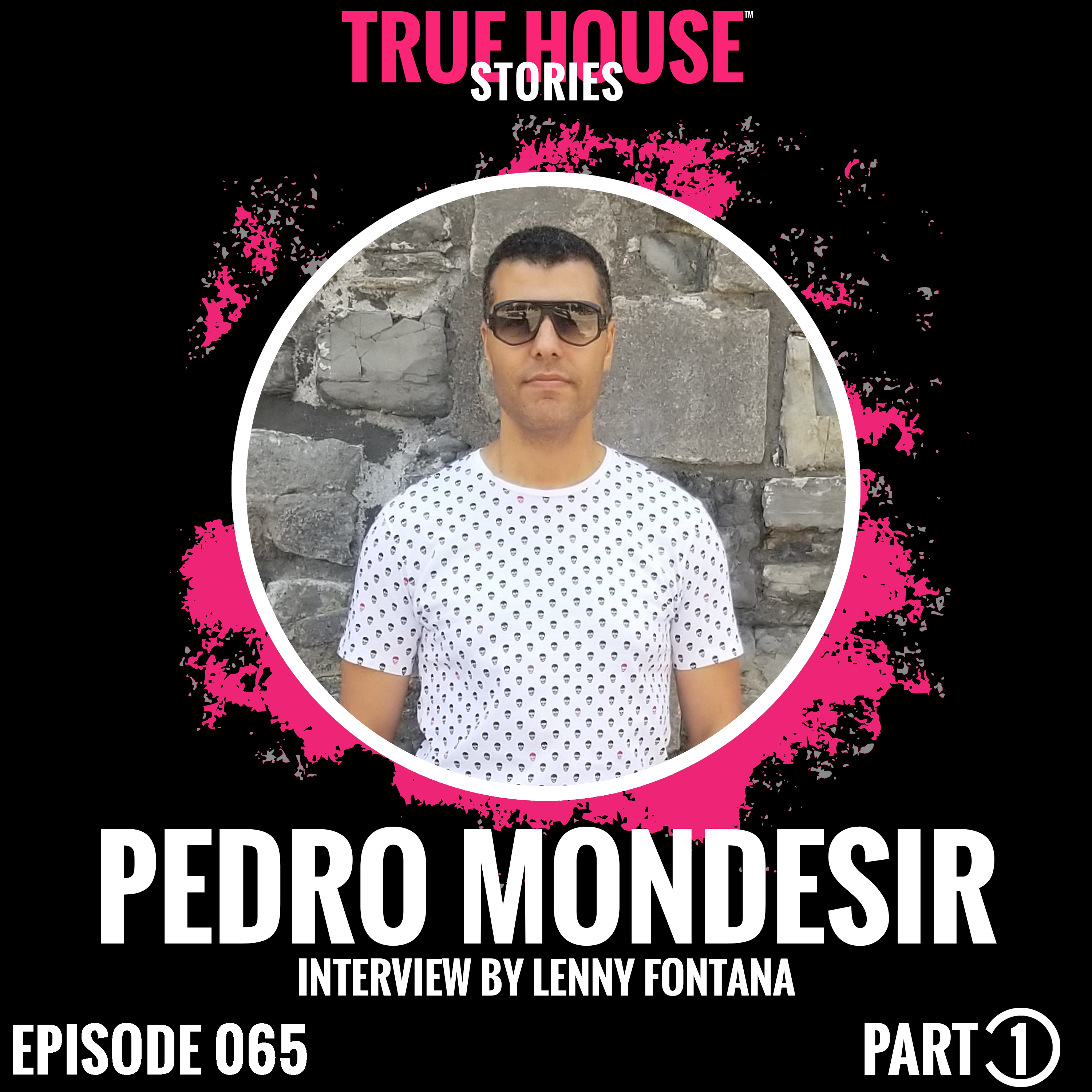 Pedro Mondesir interview podcast hosted by Lenny Fontana # 065 (Part 1) episode artwork
