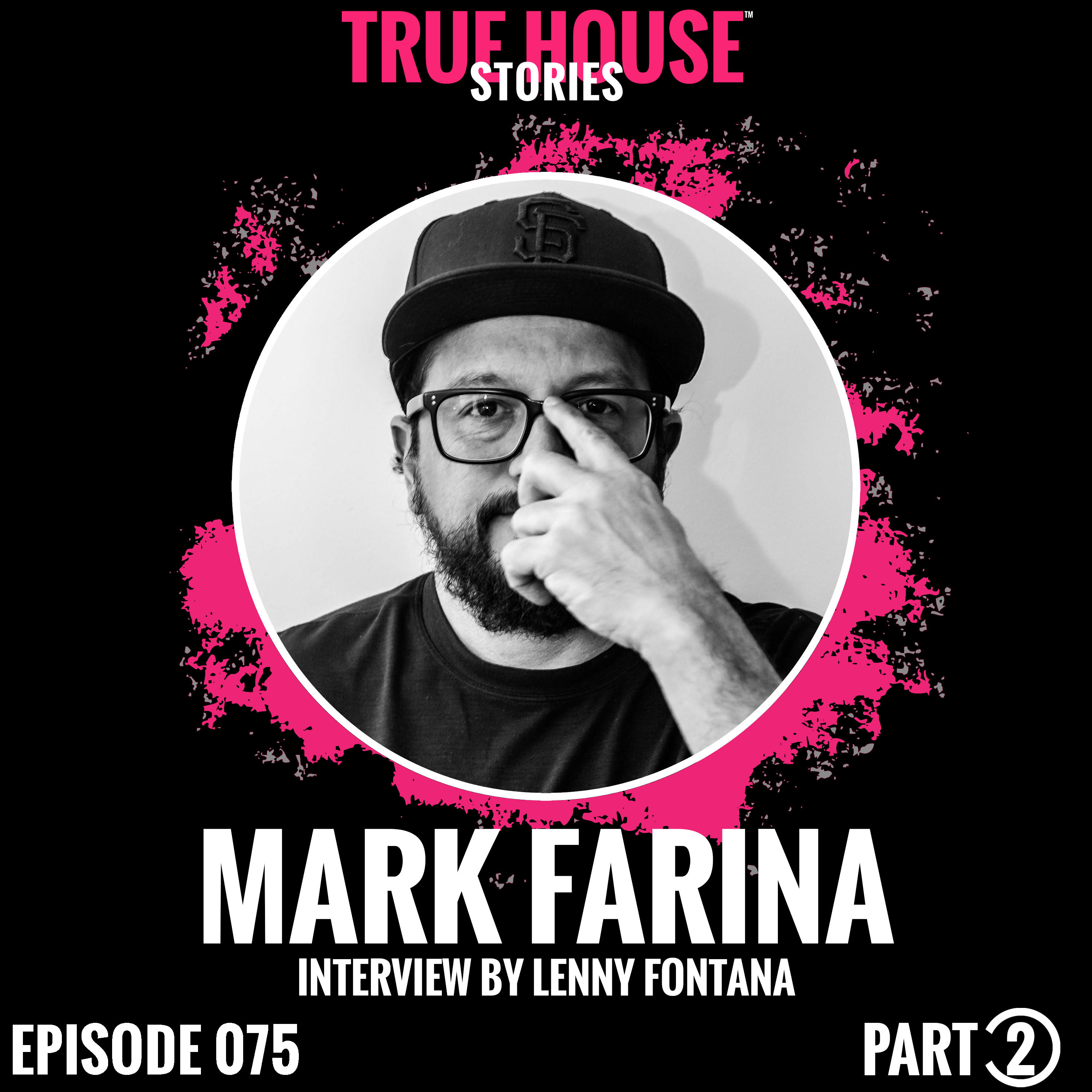 Mark Farina interview podcast hosted by Lenny Fontana # 075 (Part 2) episode artwork