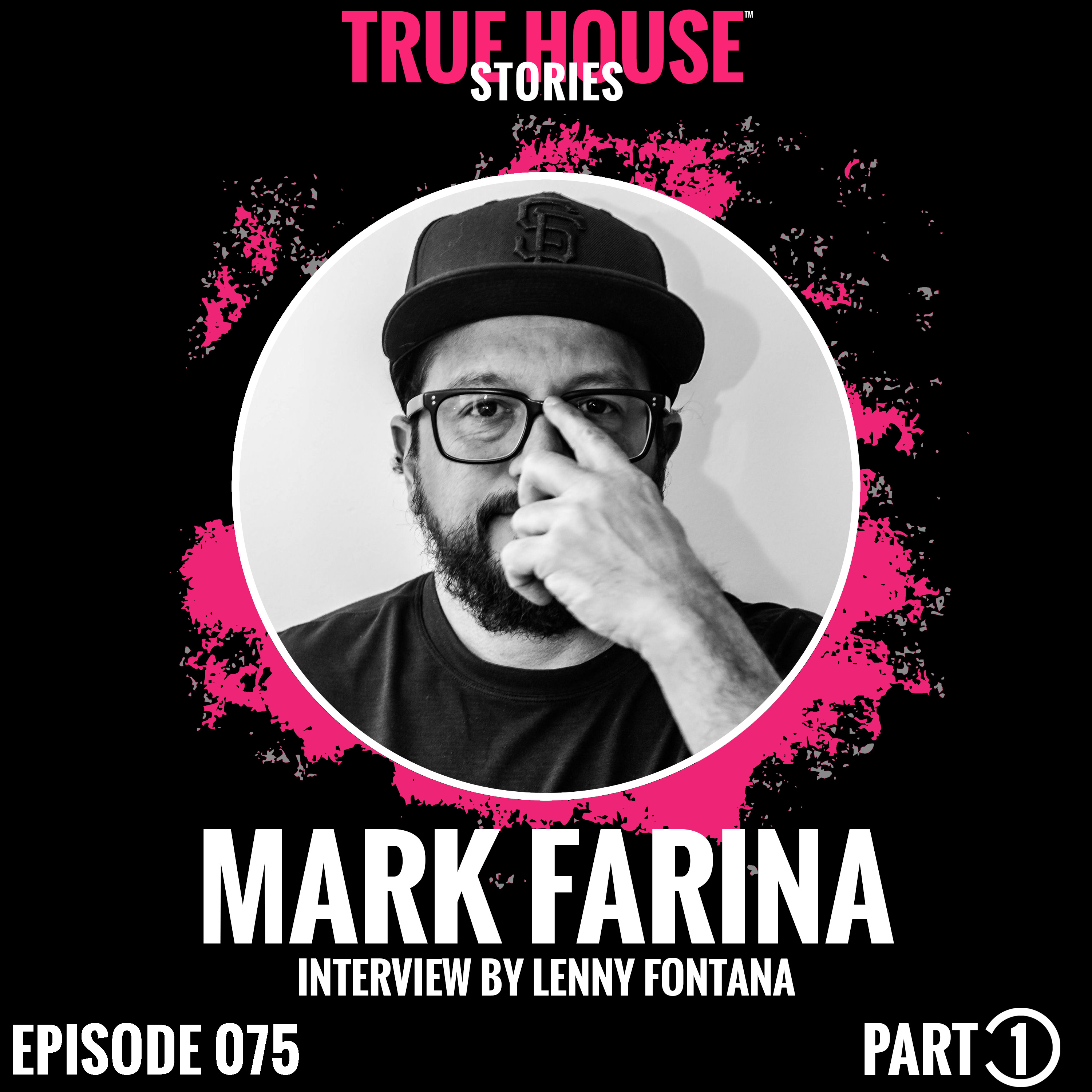 Mark Farina interview podcast hosted by Lenny Fontana # 075 (Part 1) episode artwork