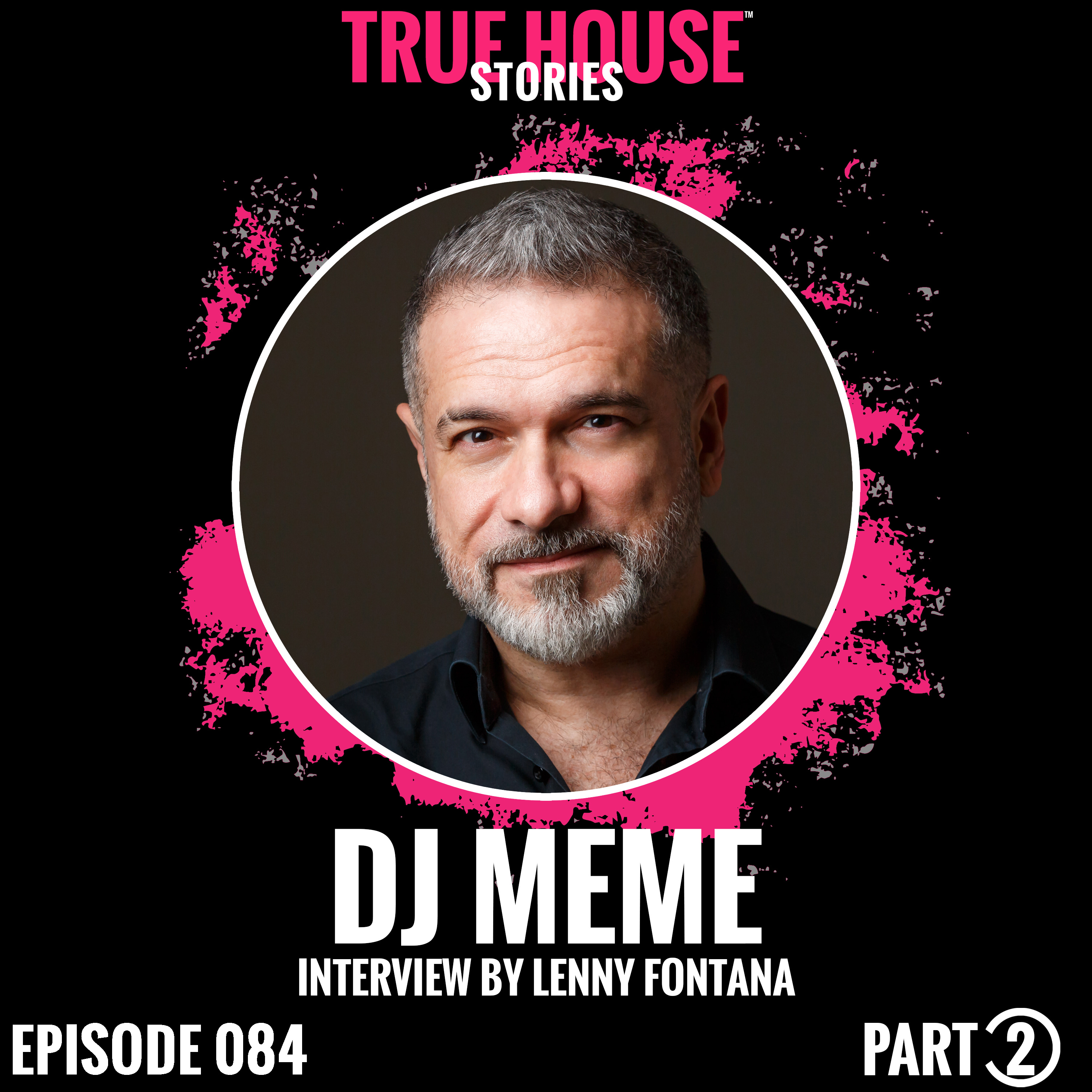 DJ Meme interview podcast hosted by Lenny Fontana # 084 (Part 2)