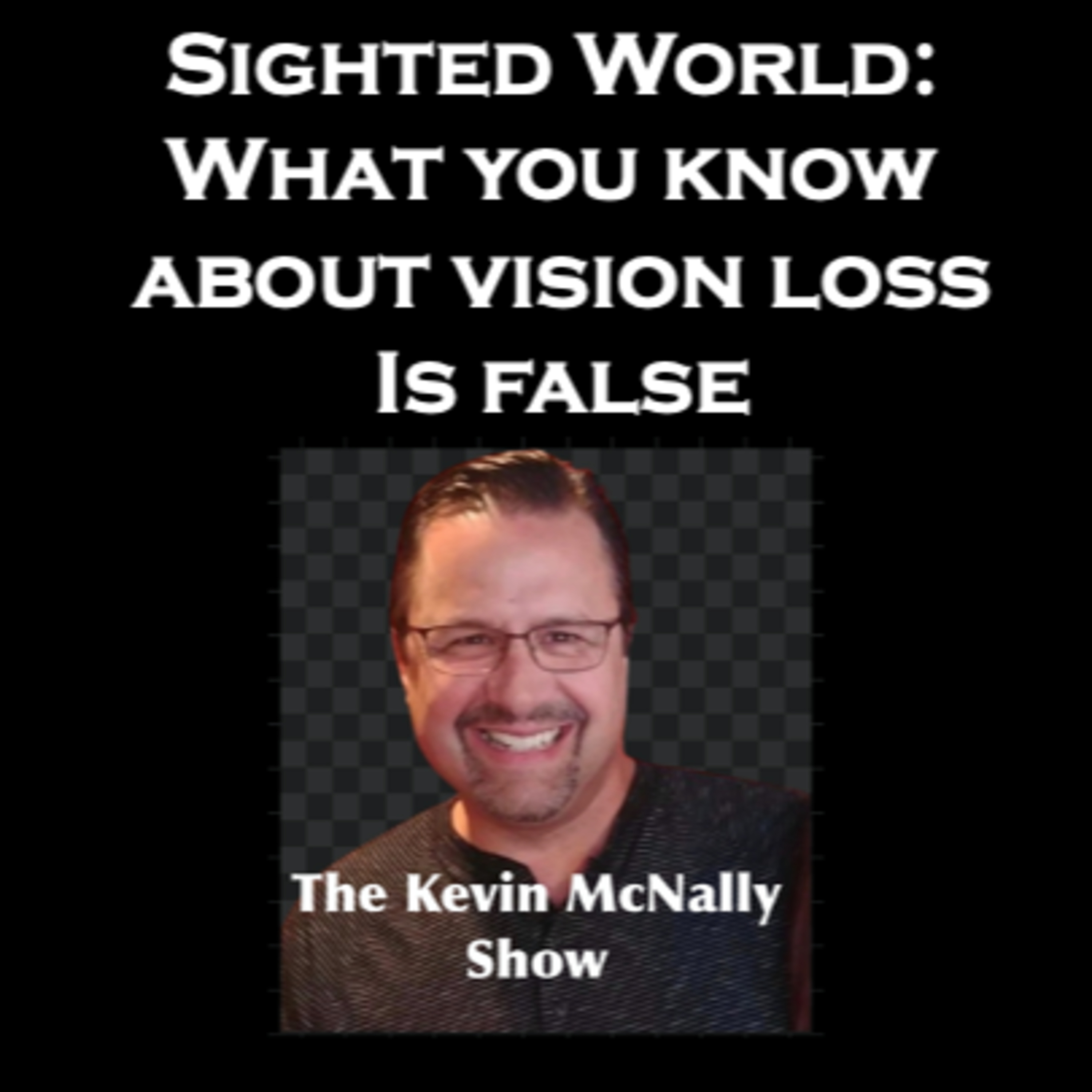 Kev Talks - The Kevin McNally Show - Be Curious