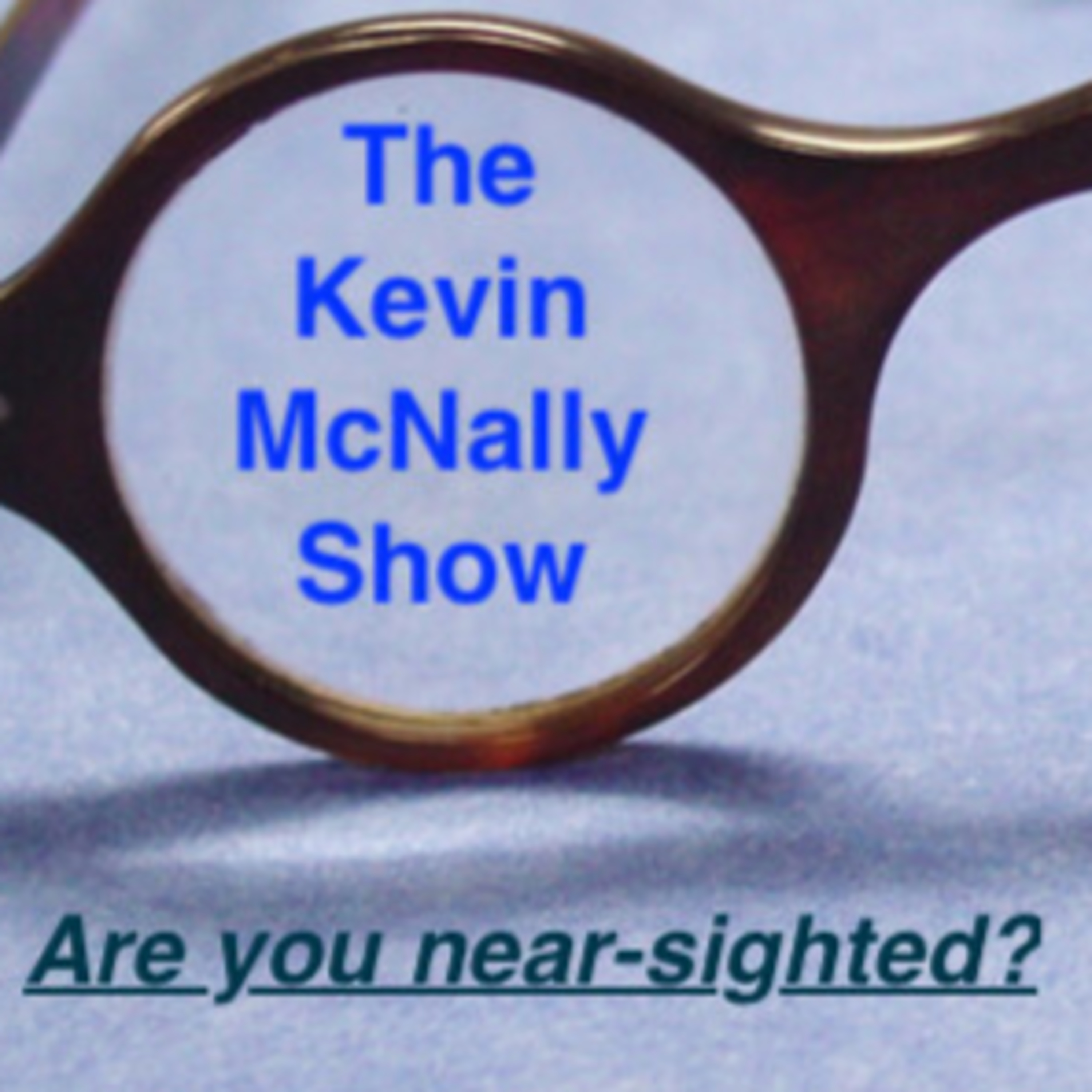 Kev Talks - The Kevin McNally Show - Be Curious