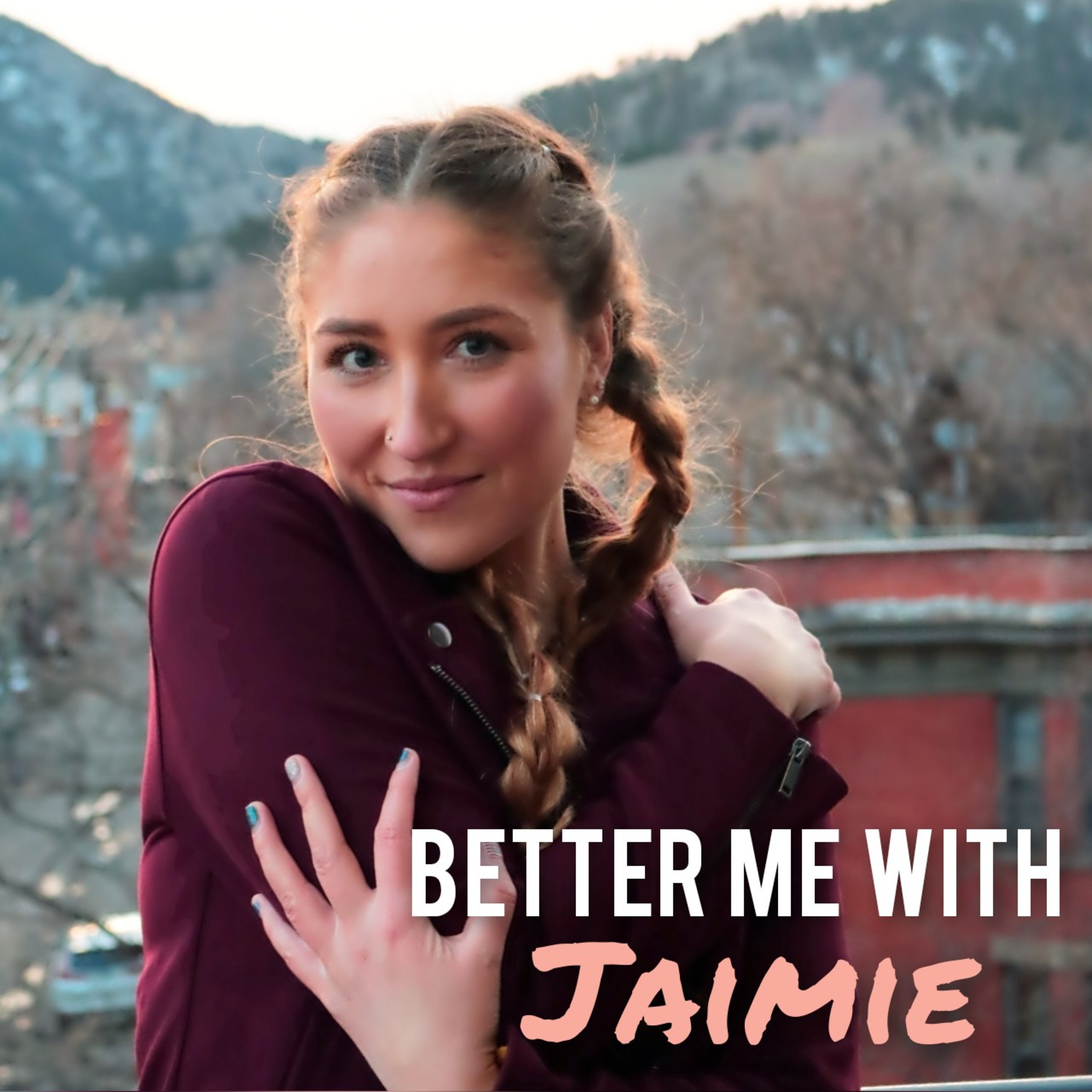 Better Me With Jaimie