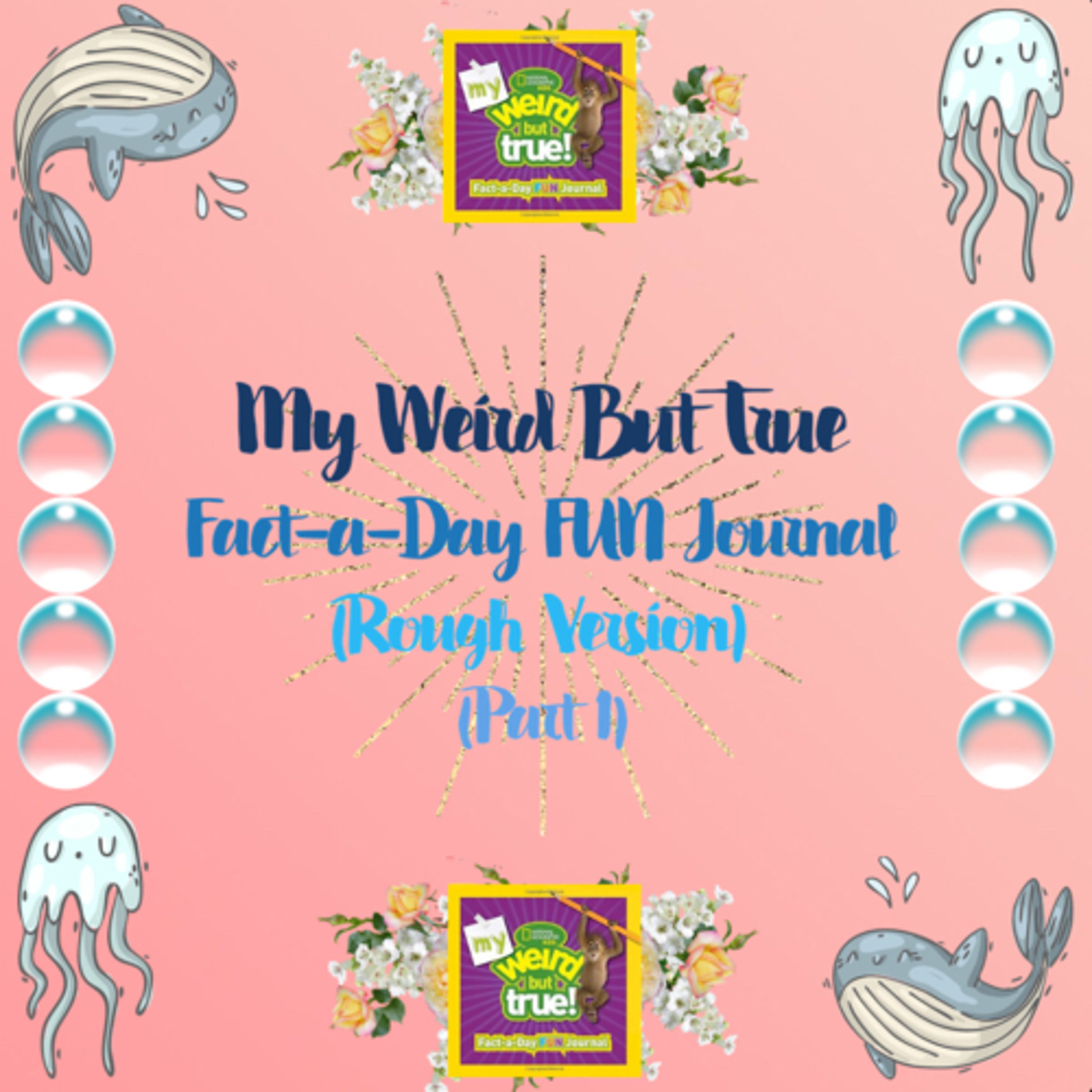 My Weird But True: Fact-a-Day FUN Journal (Rough Version) (Part 1) episode artwork