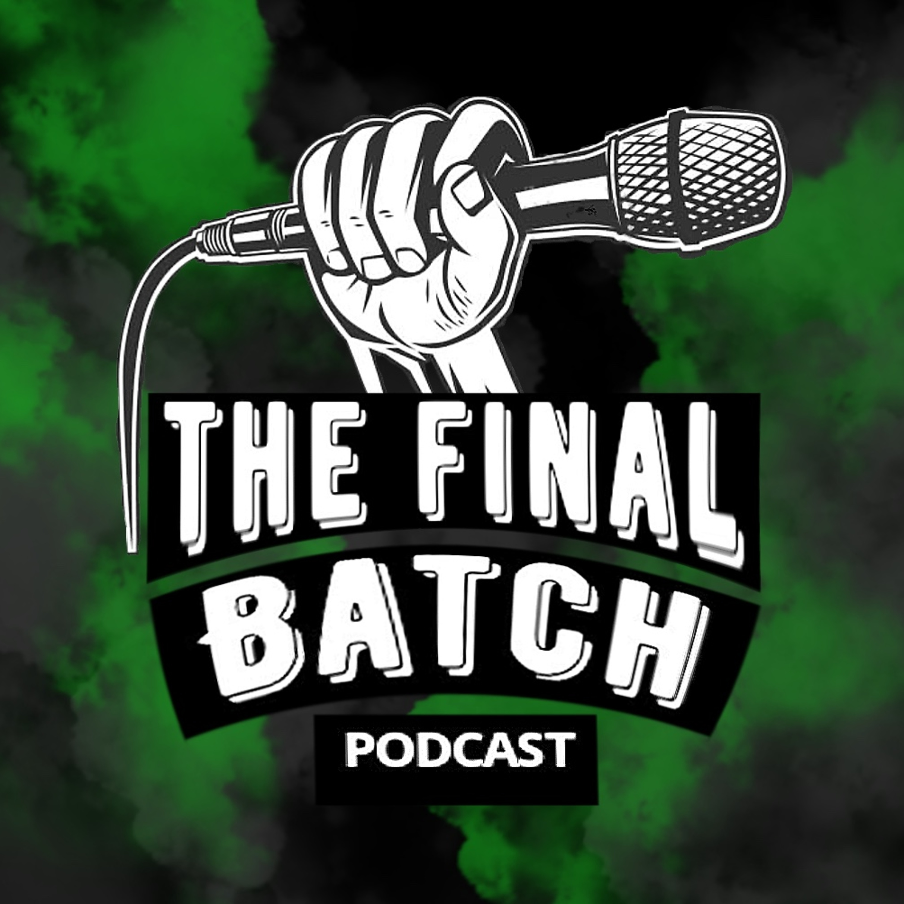 The Final Batch Podcast