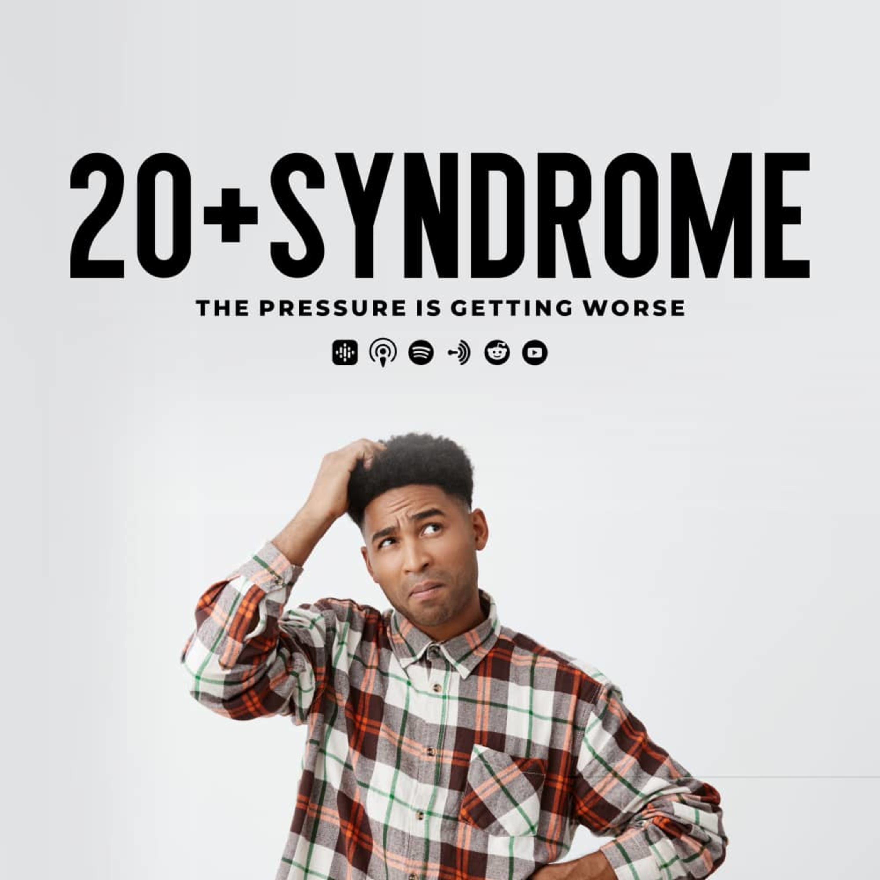 20+ Syndrome; The pressure is getting werser!