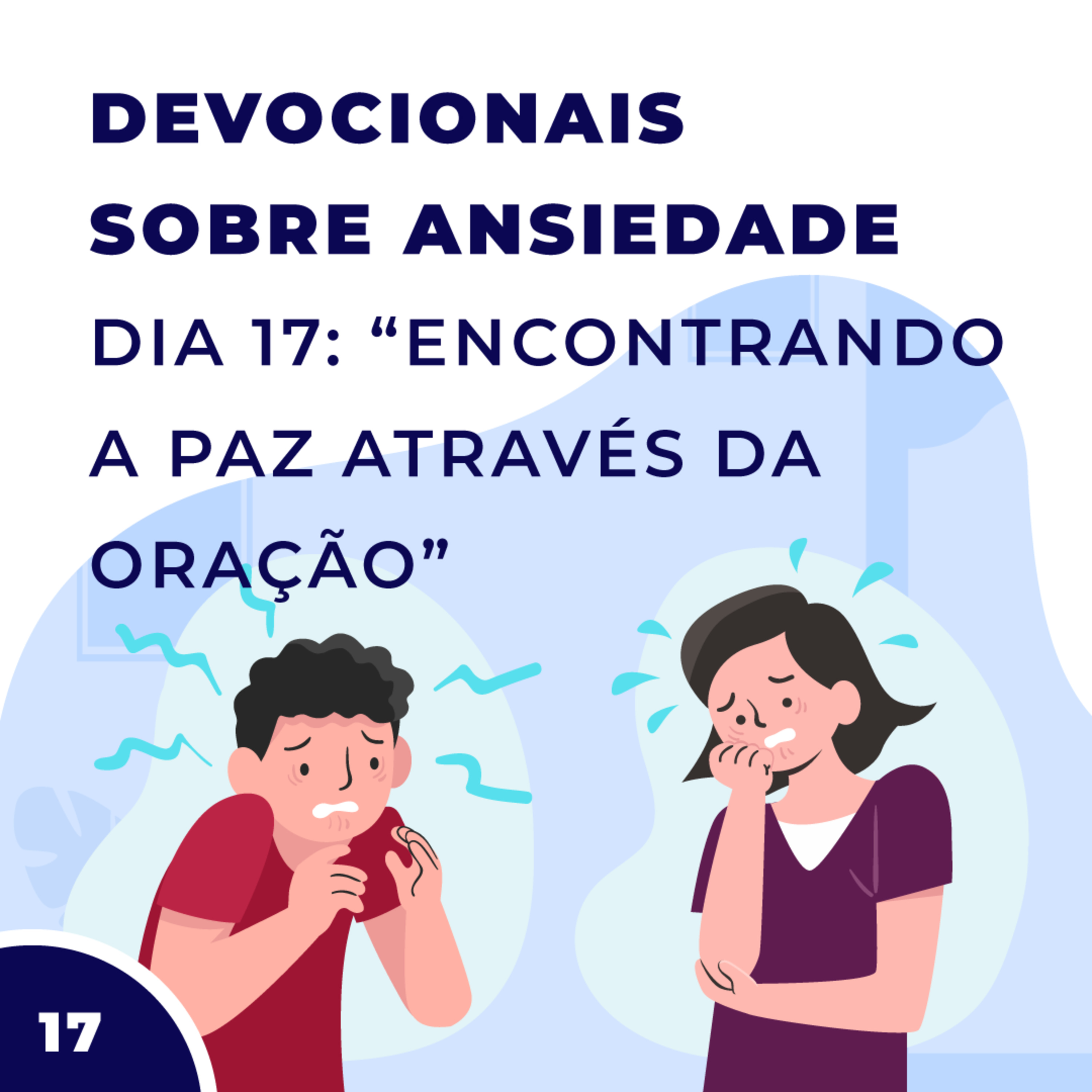 Devocionais sobre Ansiedade Dia 17: Encontrando a Paz através da Oração episode artwork