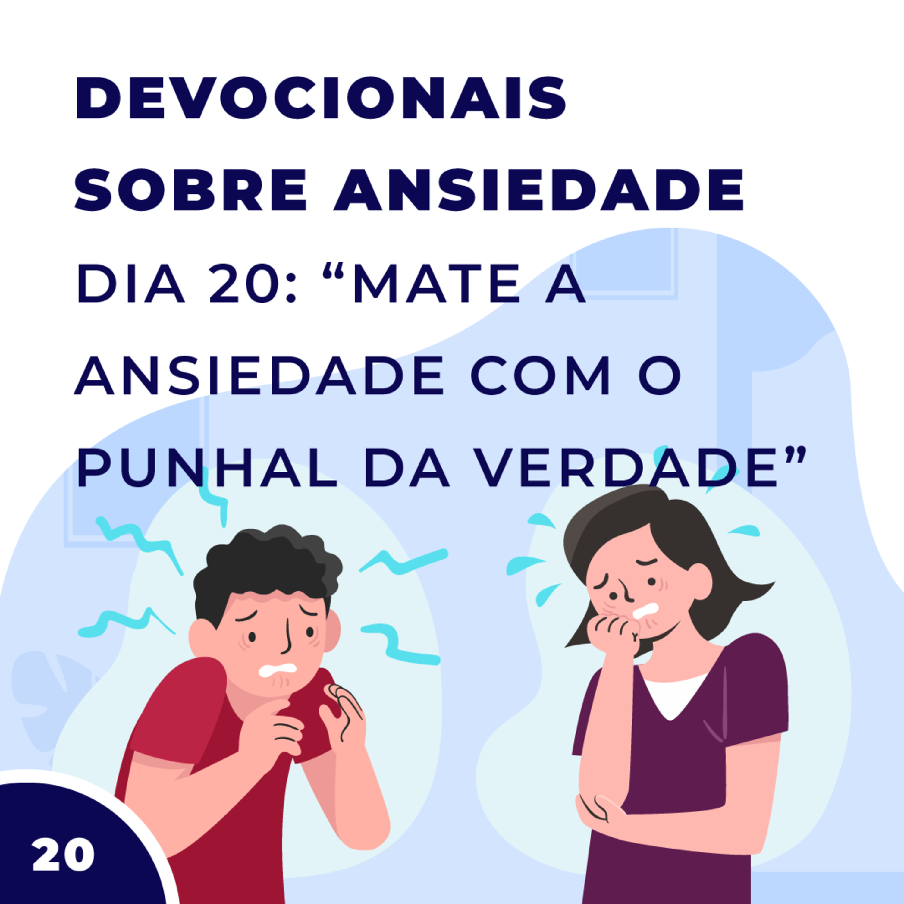 Devocionais sobre Ansiedade Dia 20: Mate a Ansiedade com o Punhal da Verdade episode artwork