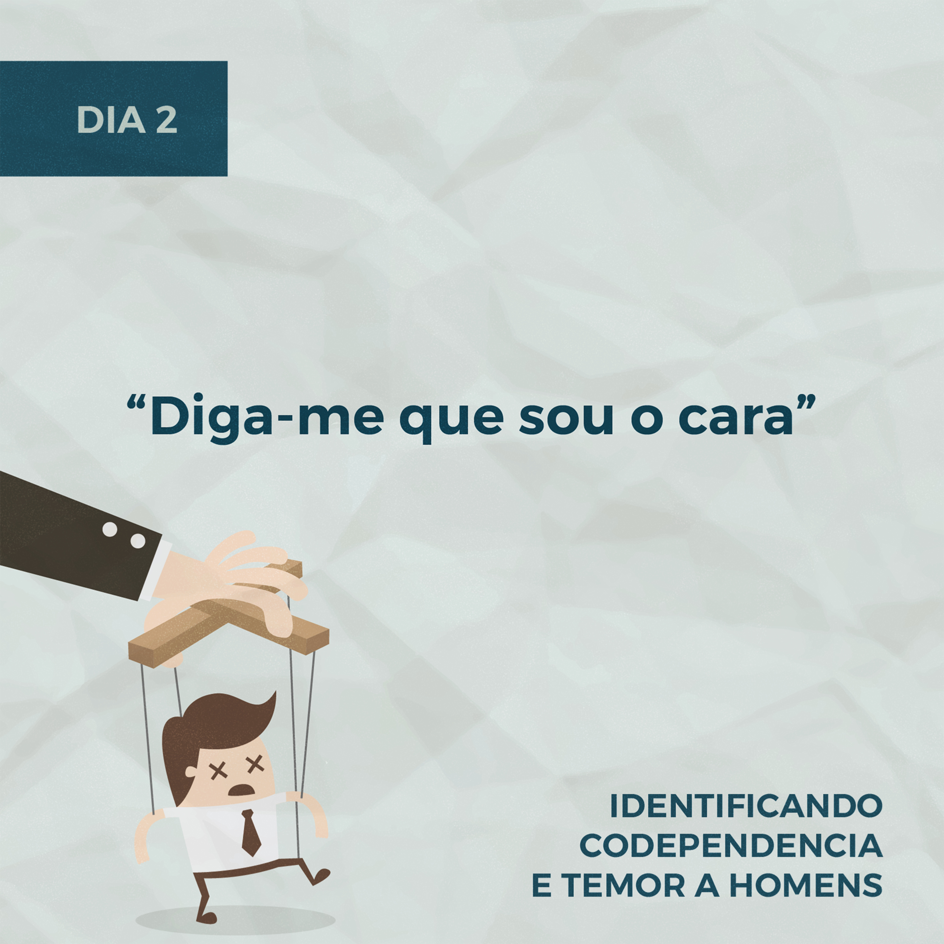 Devocionais sobre Temor a Homens - Dia 2: "Diga-me que sou o cara" episode artwork