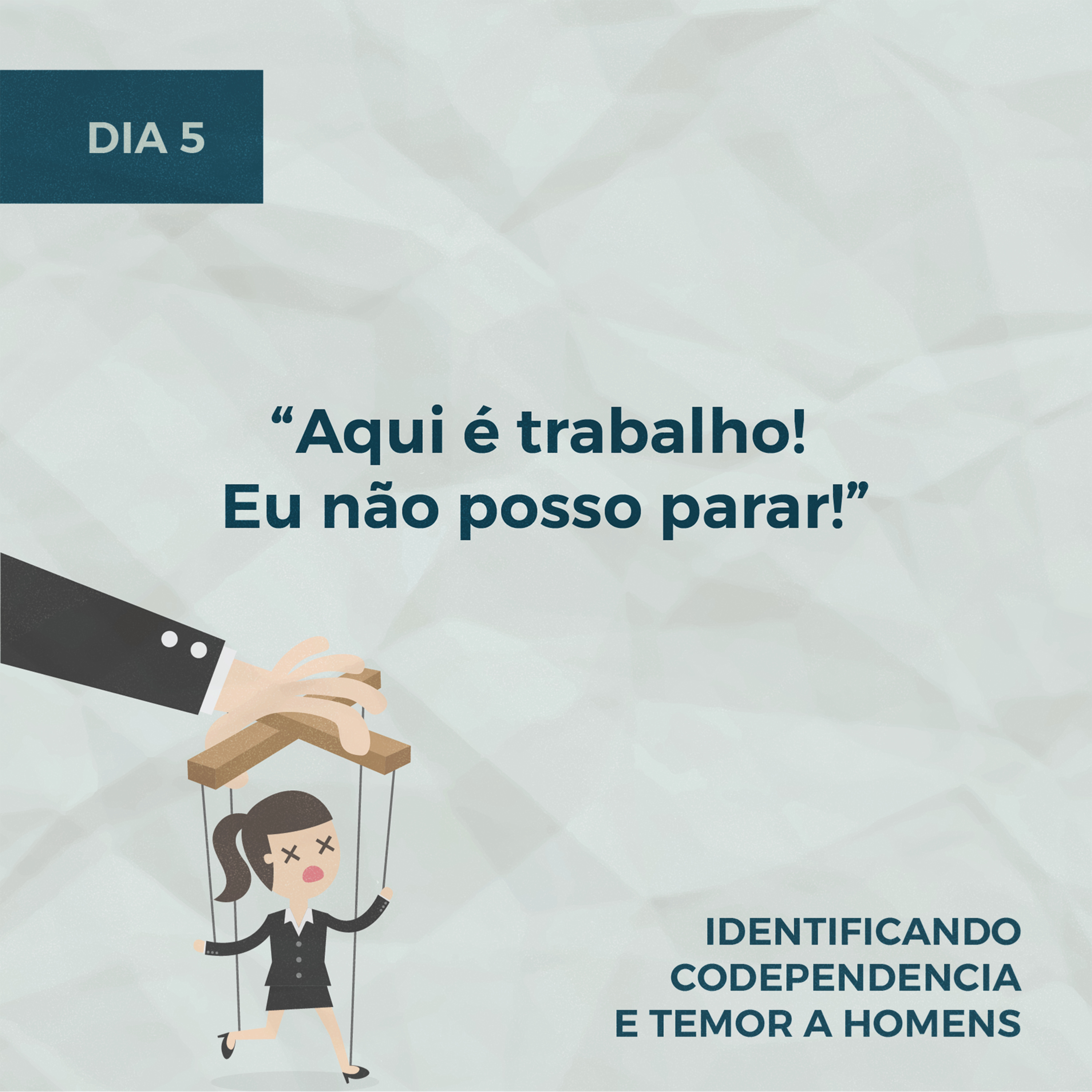 Devocionais sobre Temor a Homens - Dia 5: "Aqui é trabalho! Eu não posso parar!" episode artwork