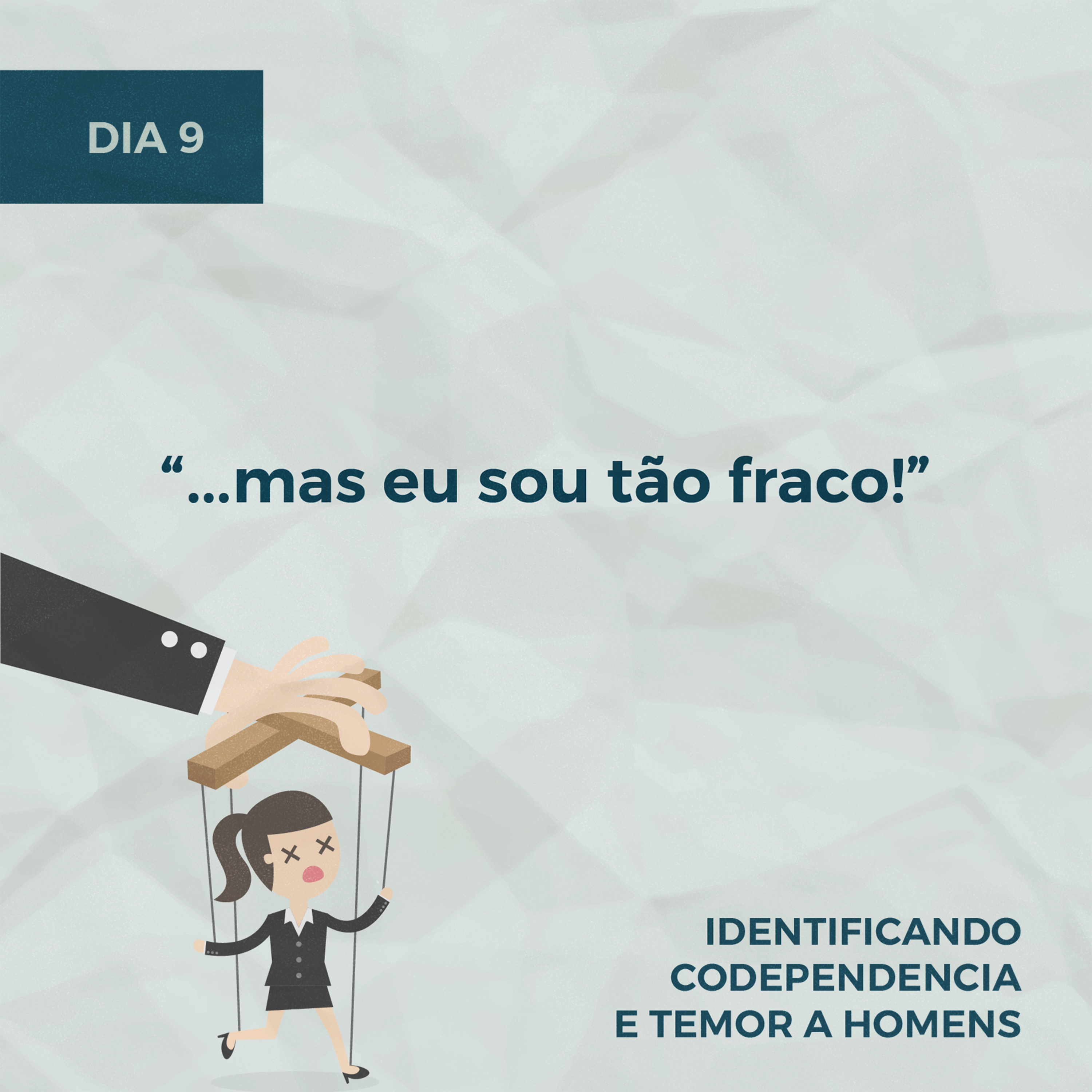 Devocionais sobre Temor a Homens - Dia 9: "...mas eu sou tão fraco!" episode artwork