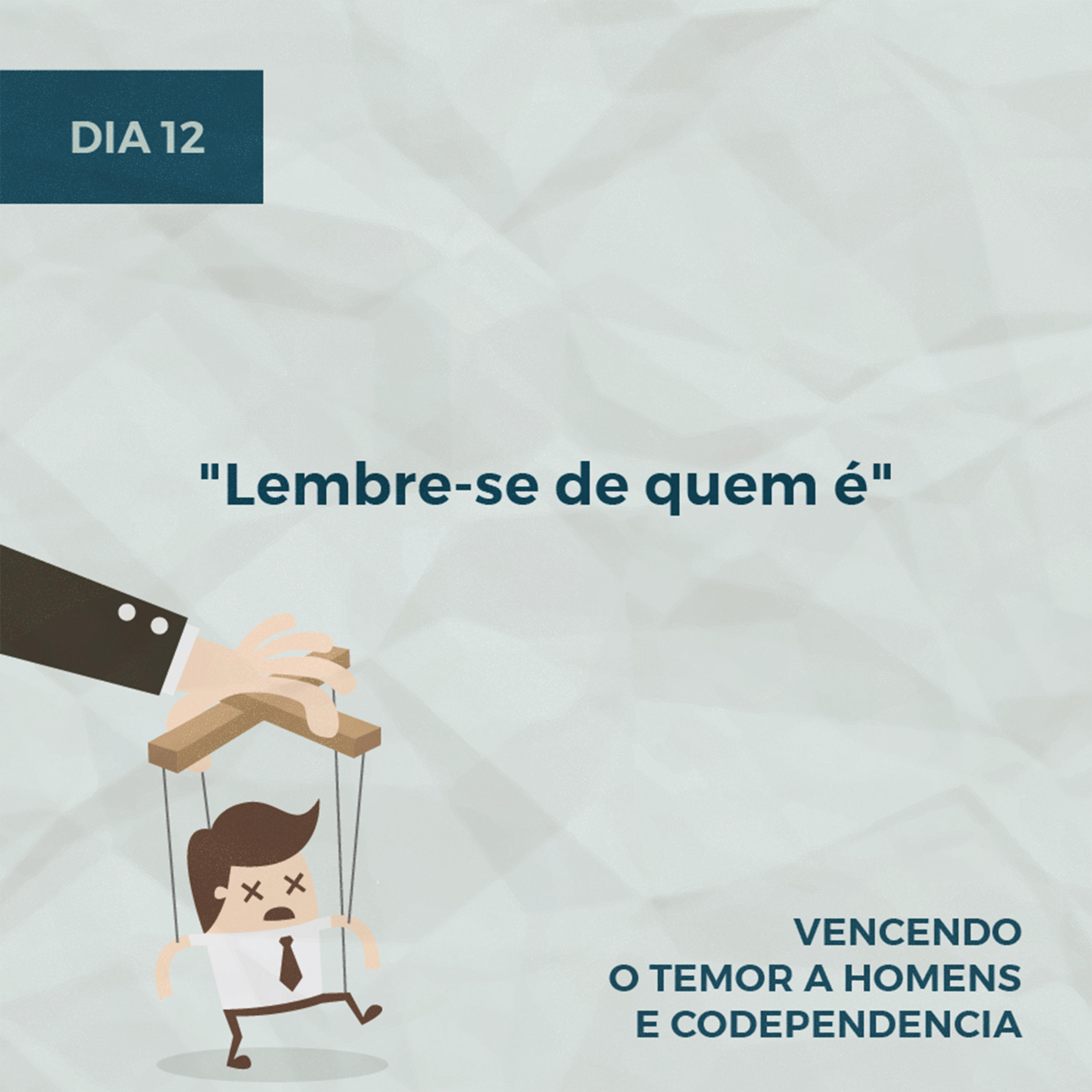 Devocionais sobre Temor a Homens - Parte 2 | Dia 12: "Lembre-se de quem é" episode artwork