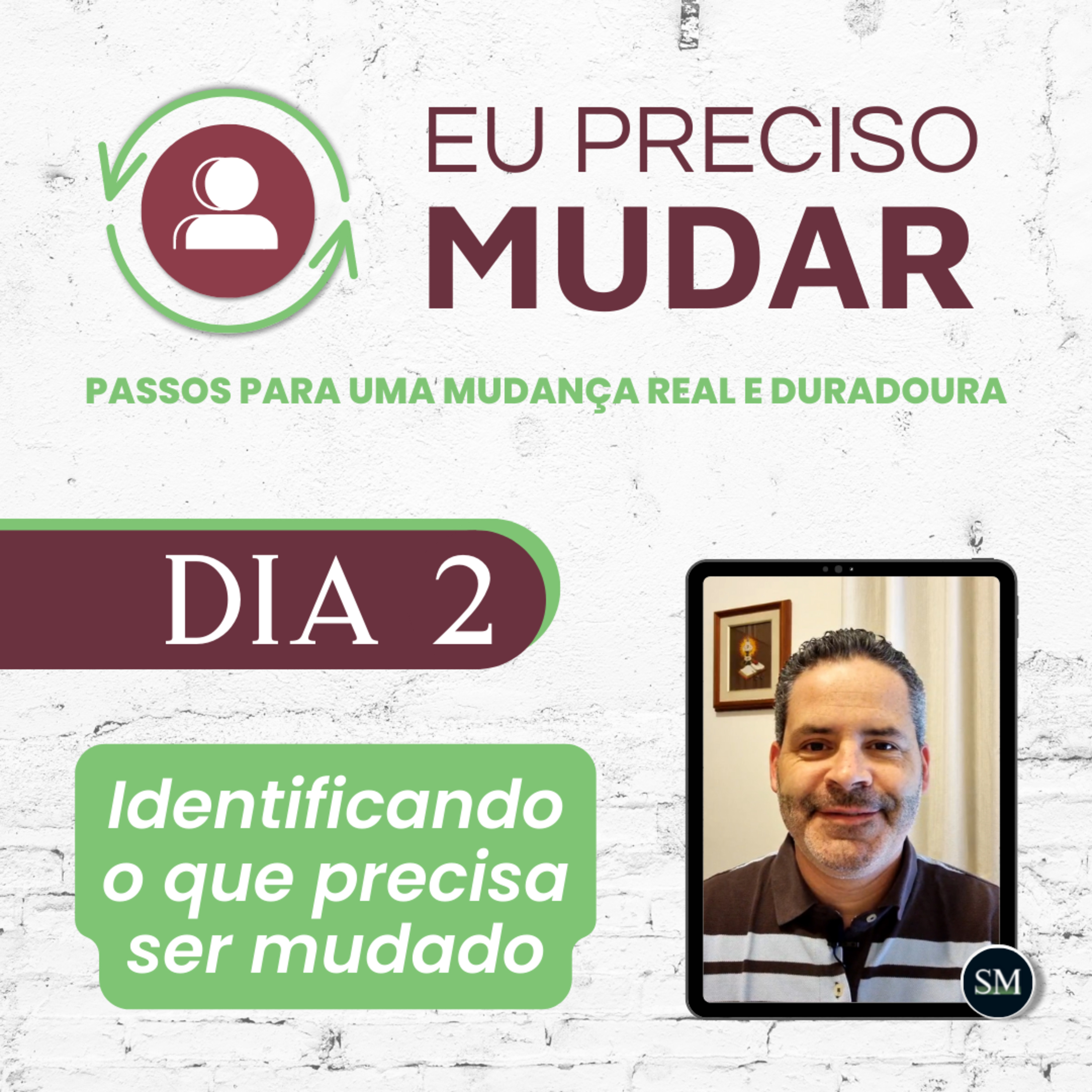 Série Eu preciso mudar - 2° DIA - Identificando o que precisa ser mudado - Sacha Mendes episode artwork
