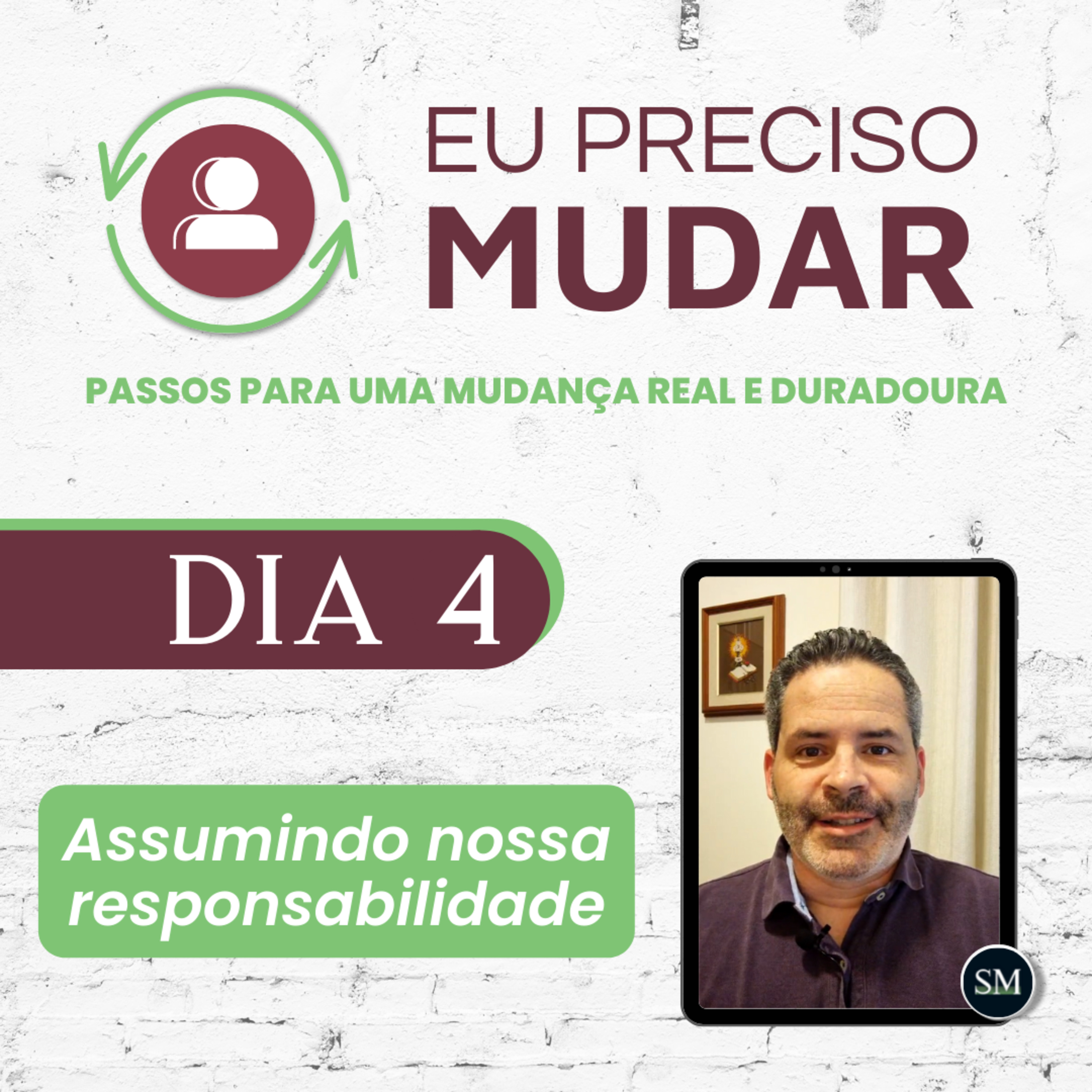Série Eu preciso mudar - 4° DIA - Assumindo nossa responsabilidade - Sacha Mendes episode artwork