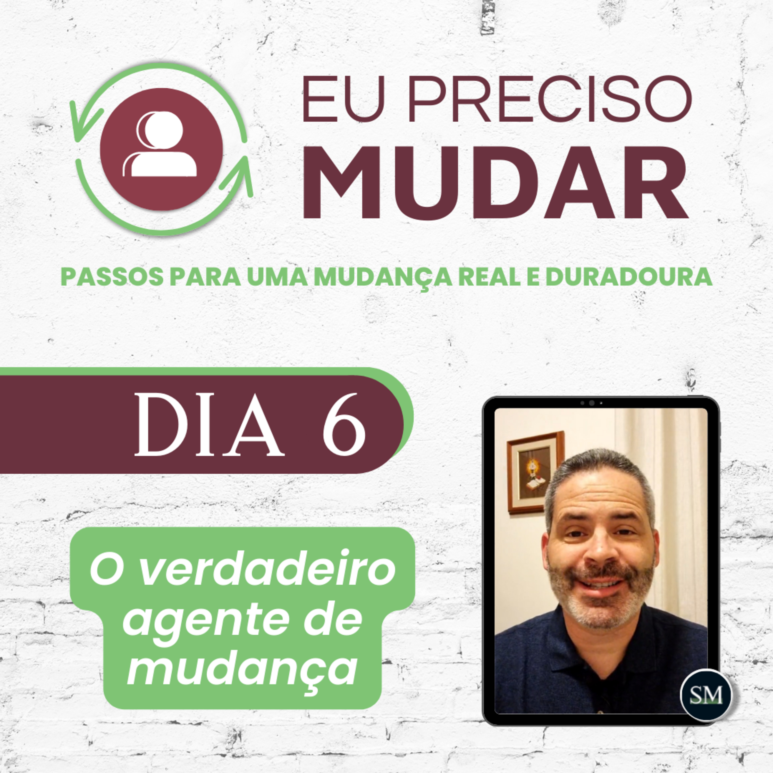 Série Eu preciso mudar - 6° DIA - O verdadeiro agente de mudança - Sacha Mendes episode artwork