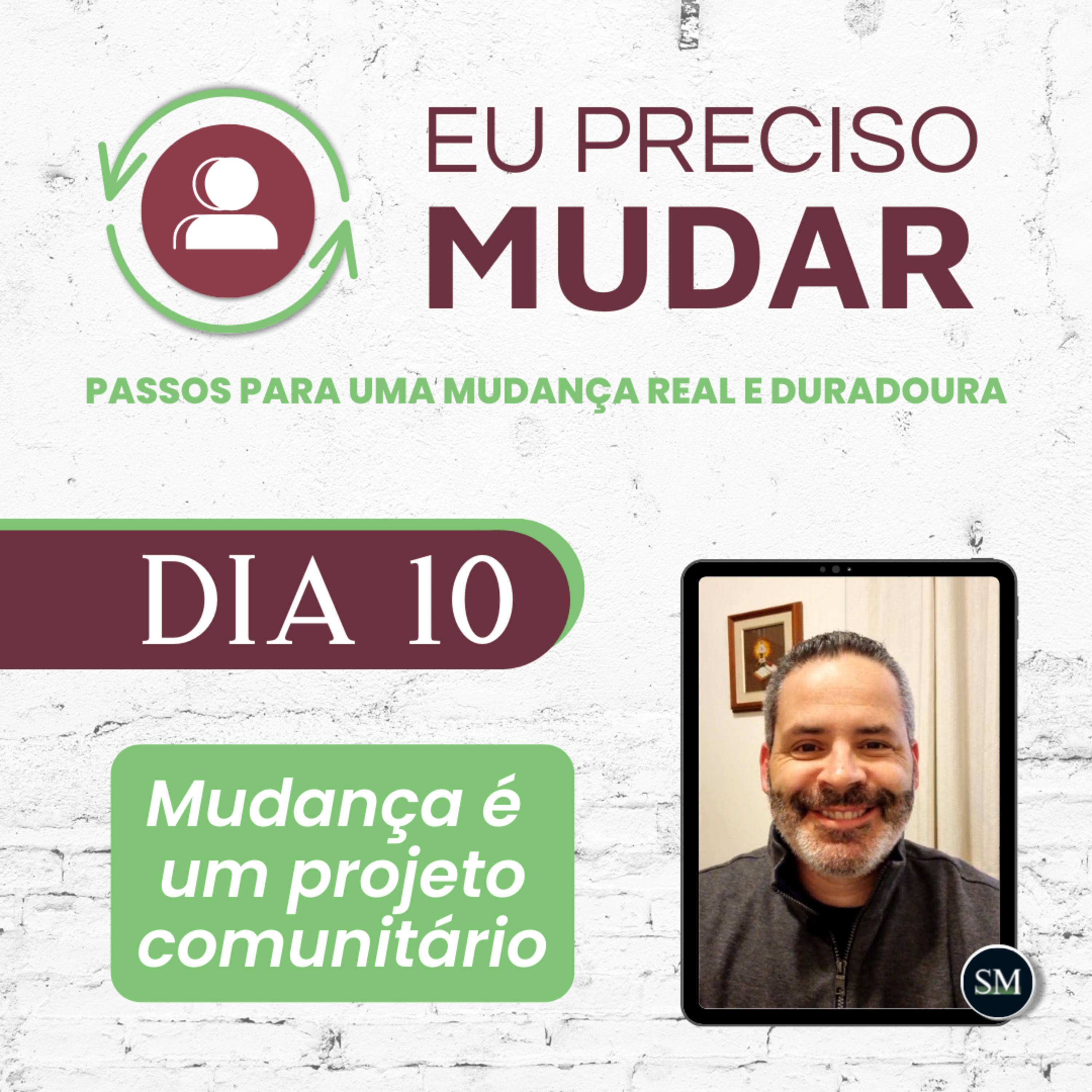 Série Eu preciso mudar - 10° DIA - Mudança é um projeto comunitário - Sacha Mendes episode artwork