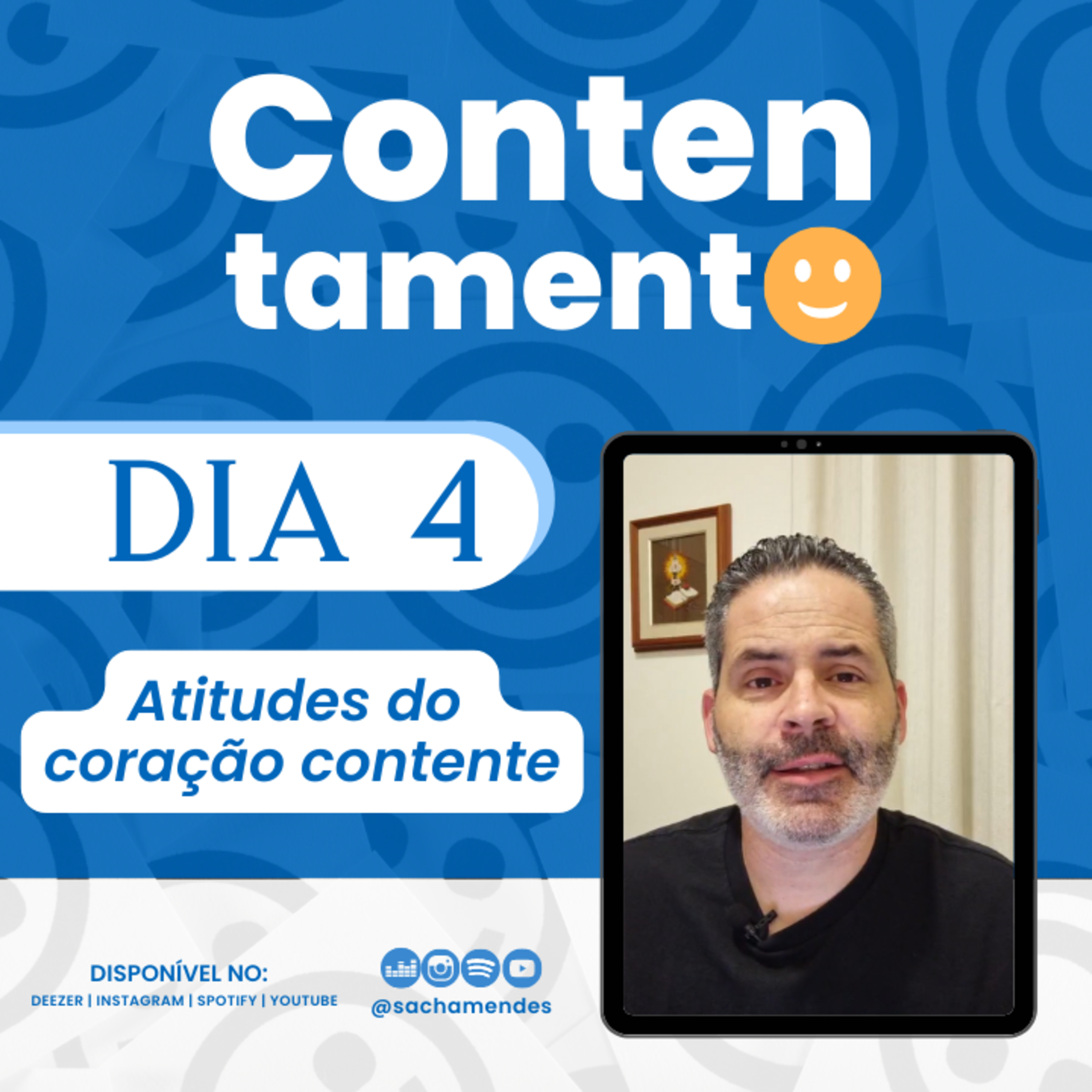 Série Contentamento - 4° DIA - Atitudes do coração contente - Sacha Mendes  episode artwork