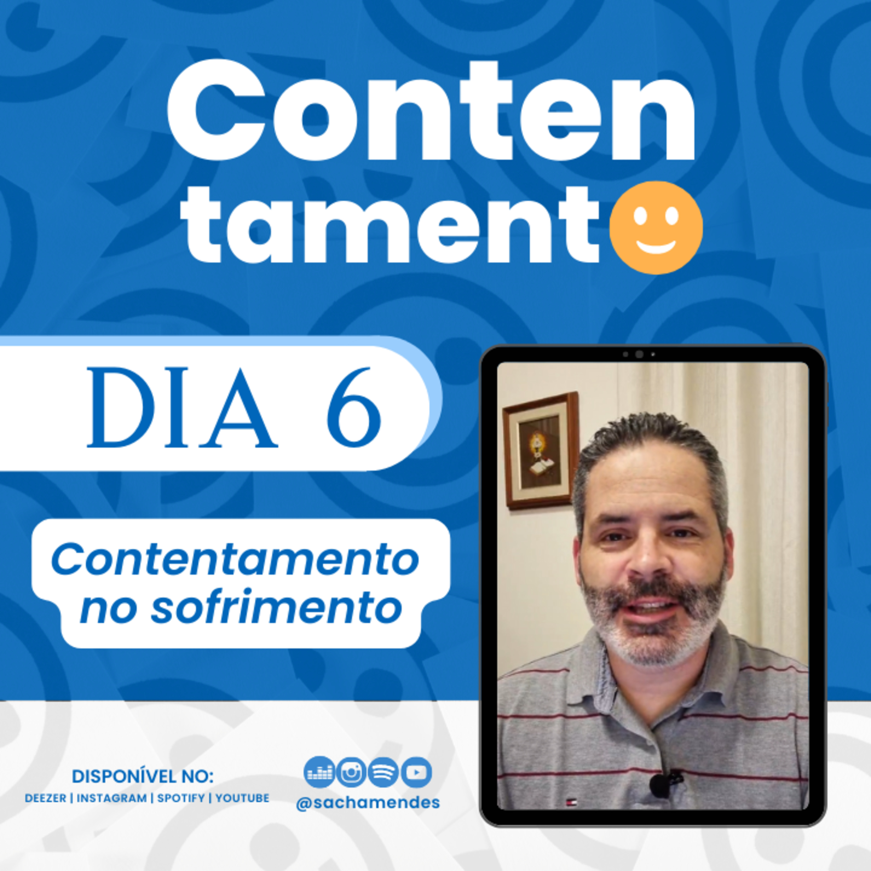 Série Contentamento - 6° DIA - Contentamento no sofrimento - Sacha Mendes