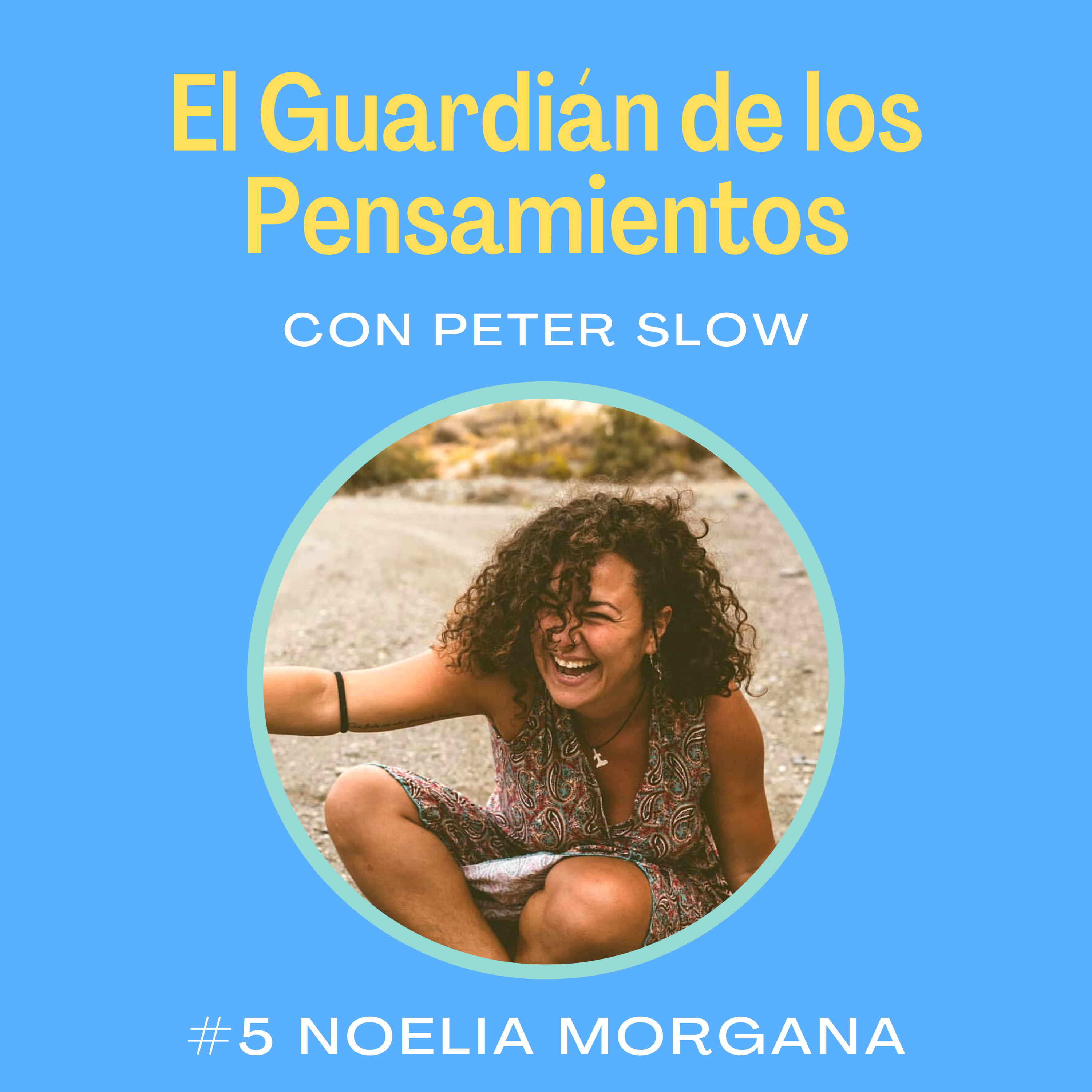 #5 Noelia Morgana - "El arte de crear lo que te salga del co...razón" episode artwork