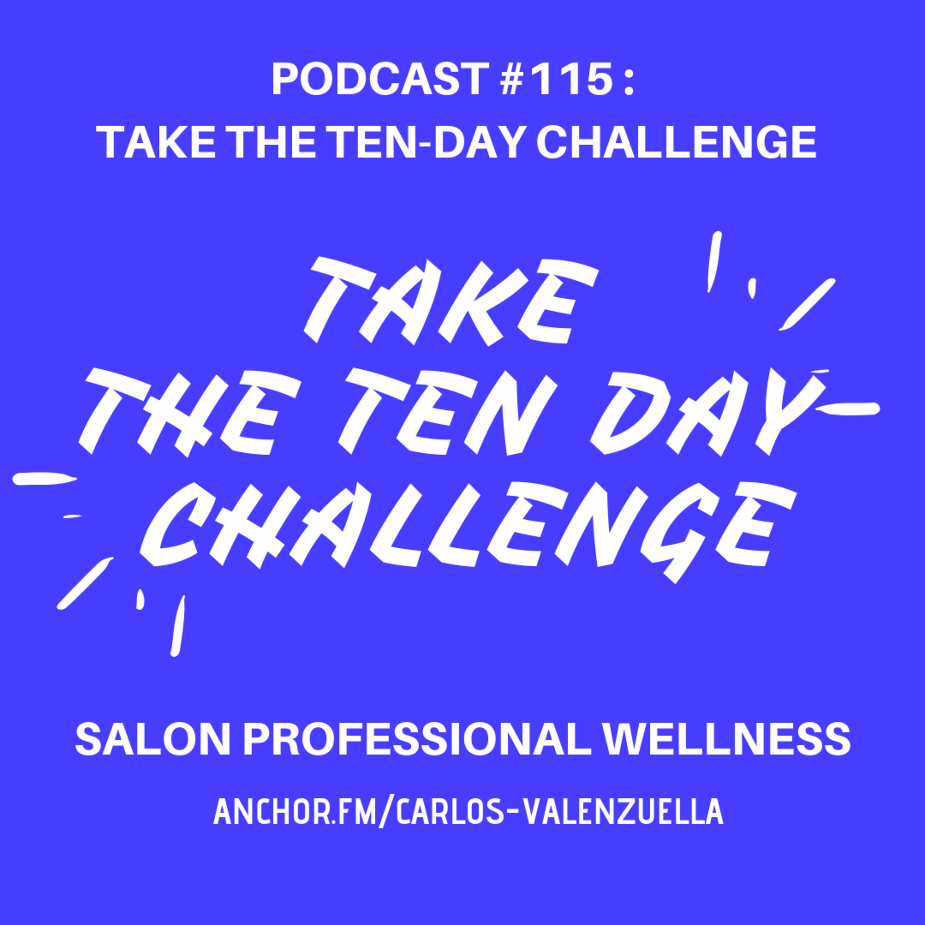 Podcast #115: Take The Ten Day Wellness Challenge