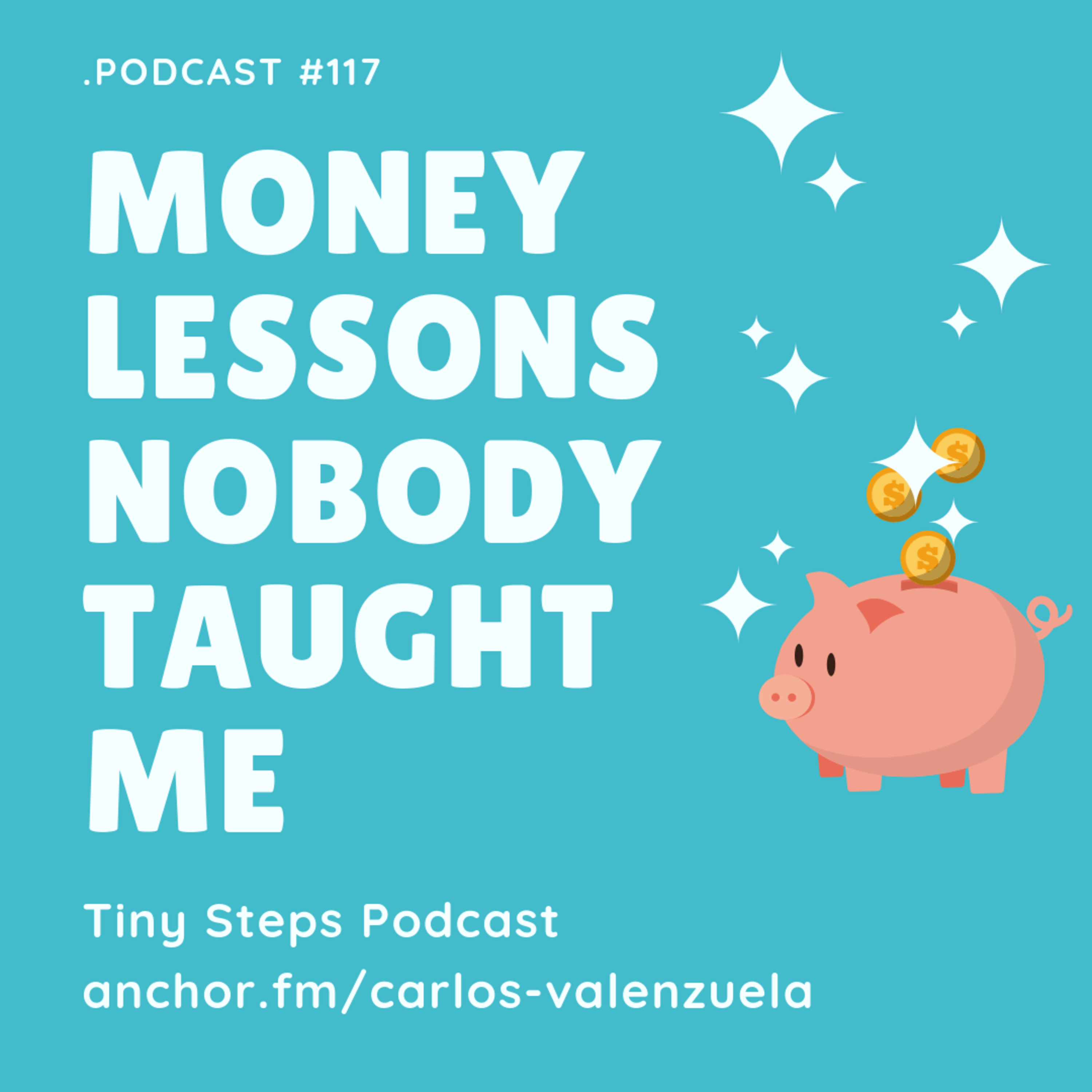 Podcast #117: Money Lessons Nobody Taught Me