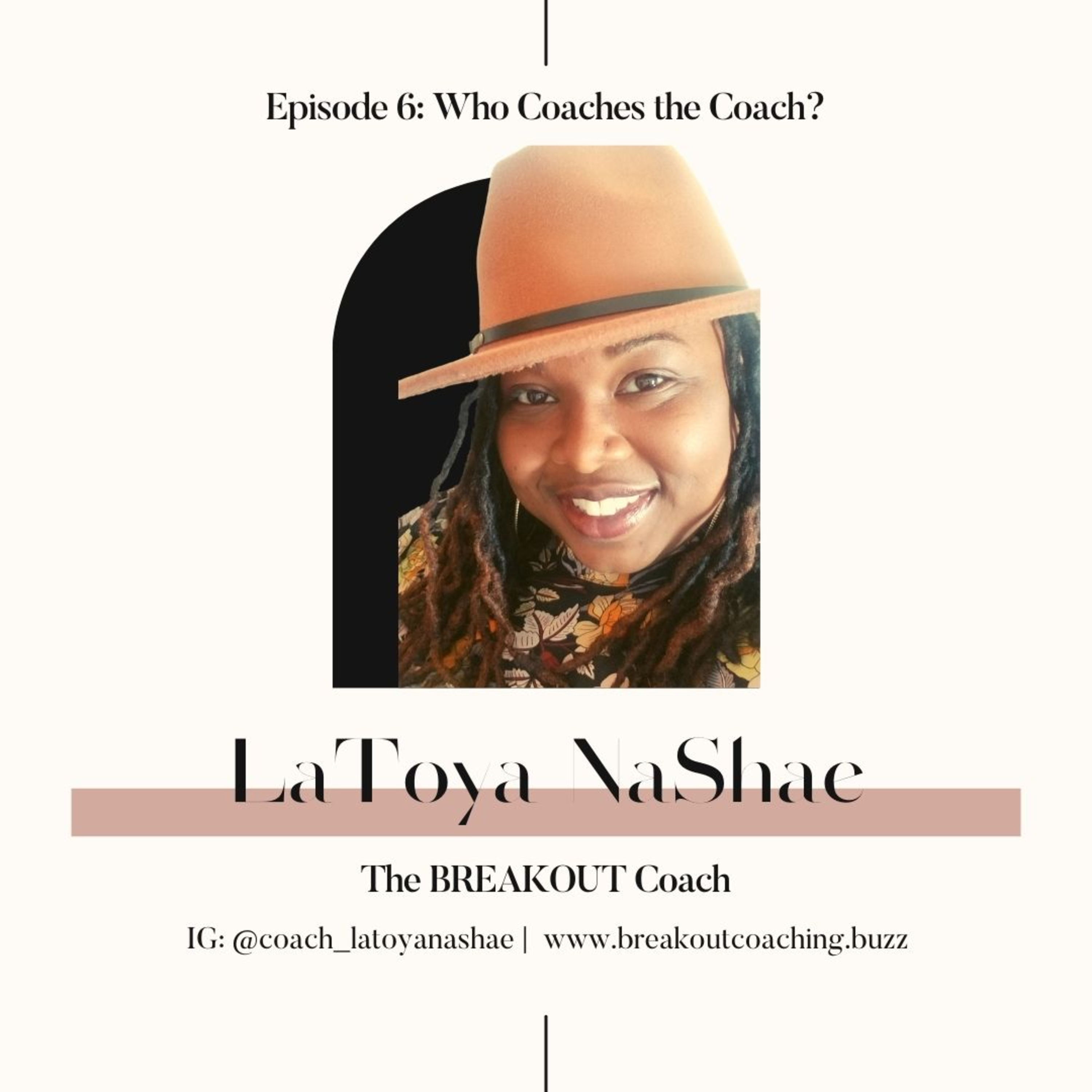 "Who Coaches the Coach?" with LaToya NaShae episode artwork