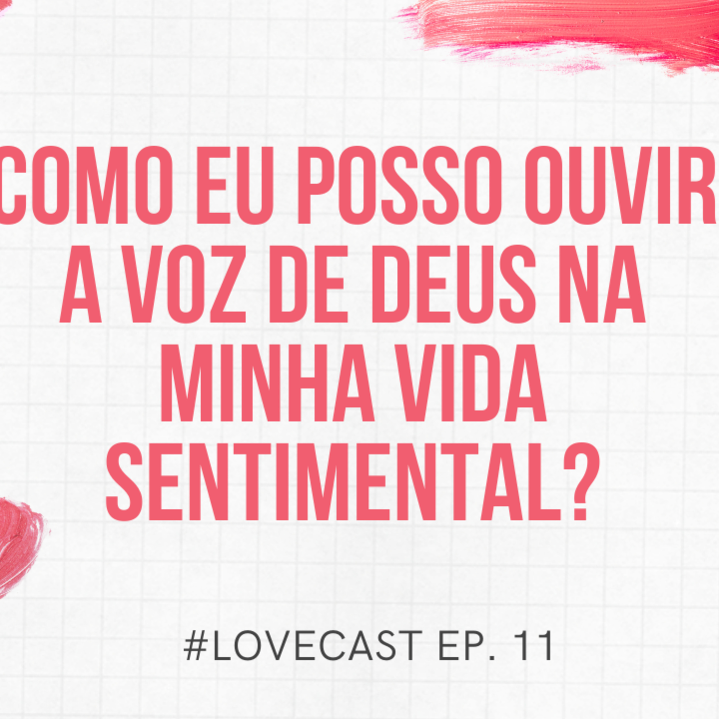 COMO EU POSSO OUVIR A VOZ DE DEUS NA MINHA VIDA SENTIMENTAL? episode artwork