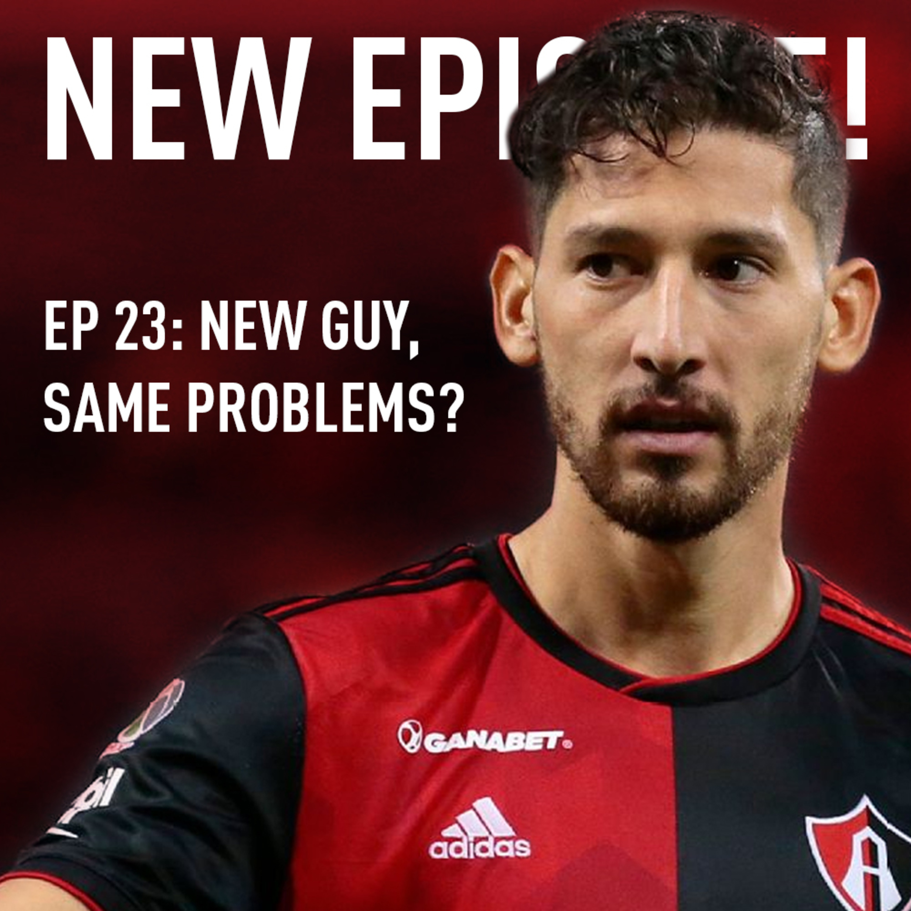 Episode #23: New Guy, Same Problems? episode artwork