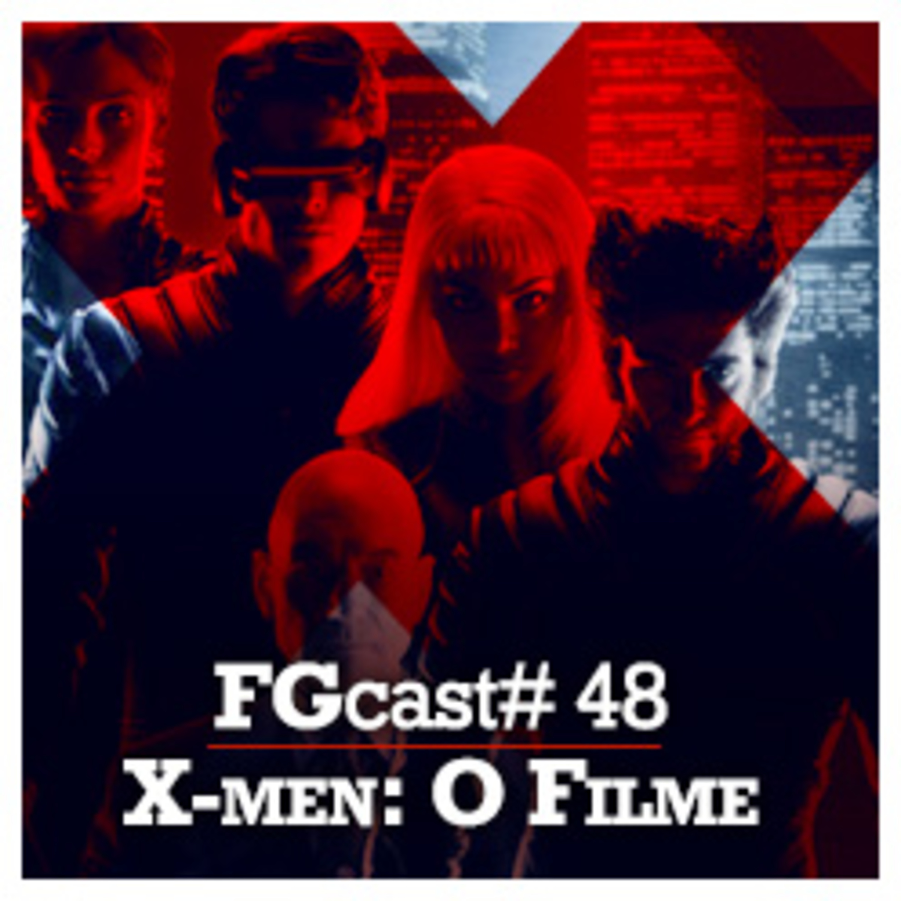 FGcast #48 – X-Men - O Filme episode artwork