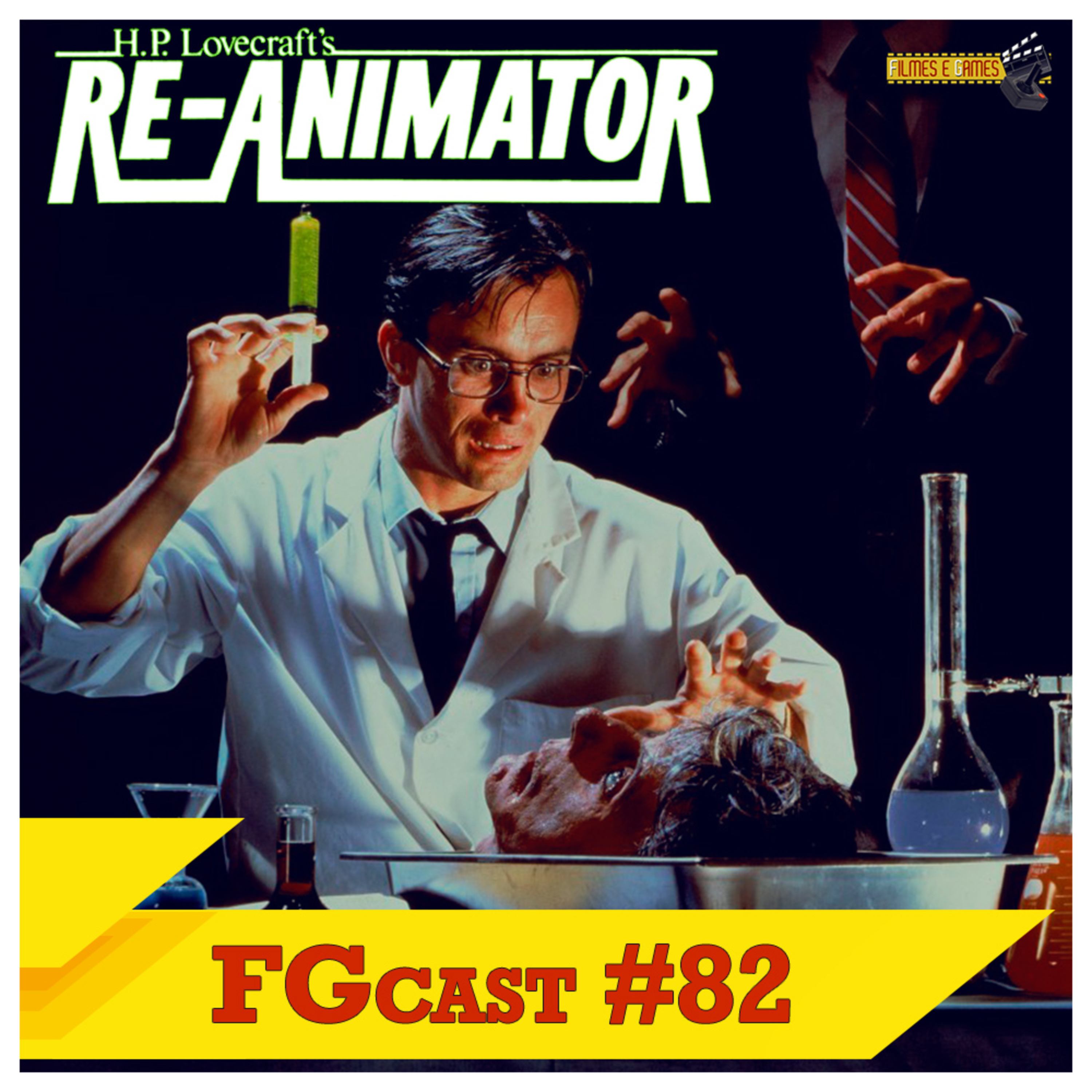 FGcast #82 - Re-Animator (1985) episode artwork