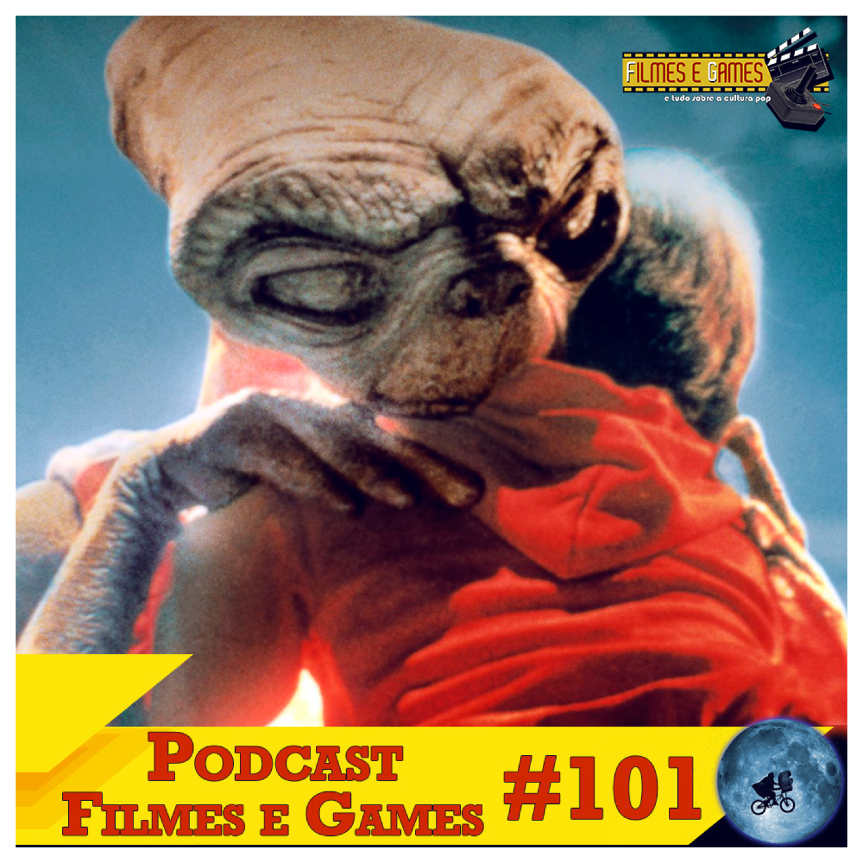 Podcast Filmes e Games #101 - E.T. - O Extra-Terrestre (1982) episode artwork