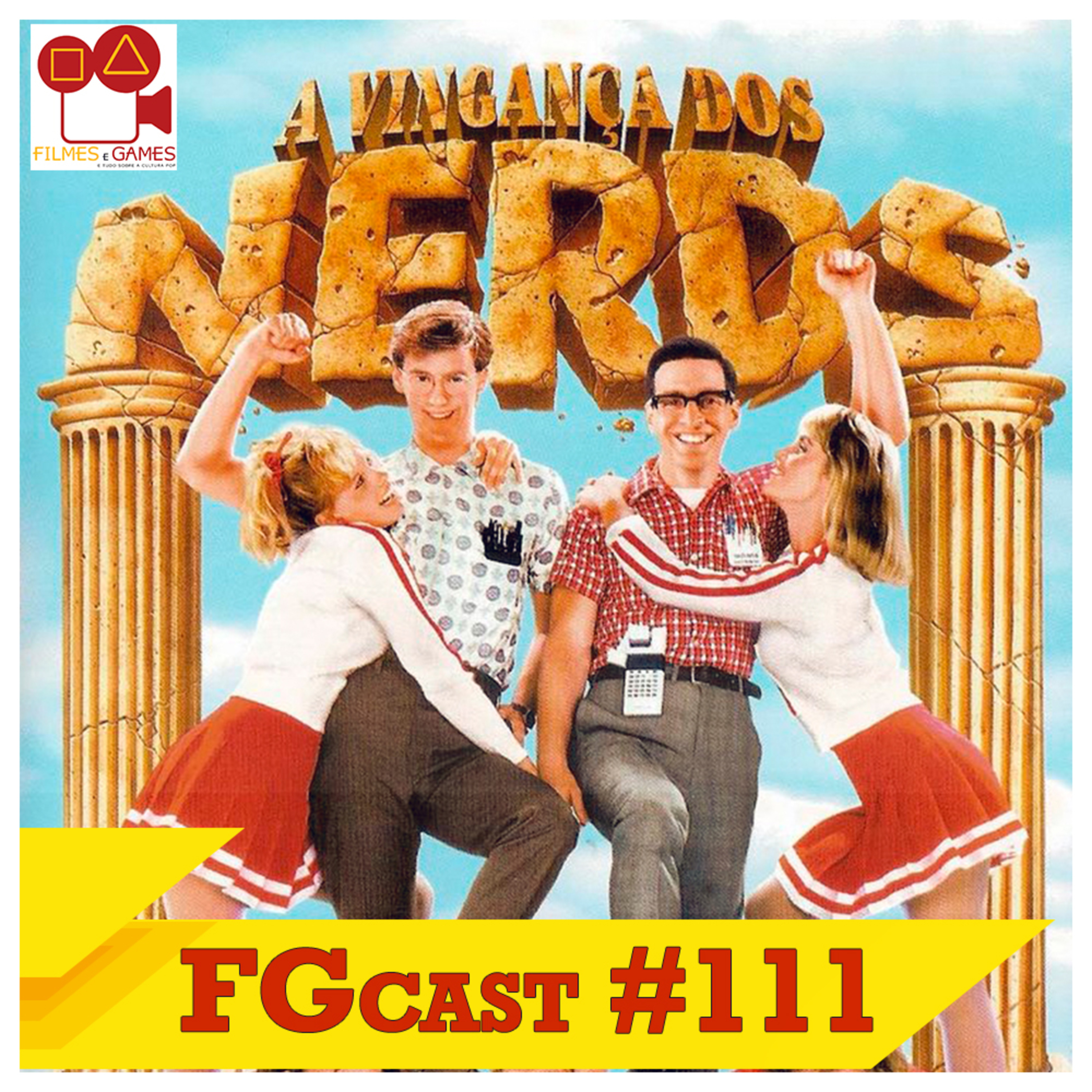 FGcast #111 - A Vingança dos Nerds (Revenge of the Nerds, 1984) episode artwork