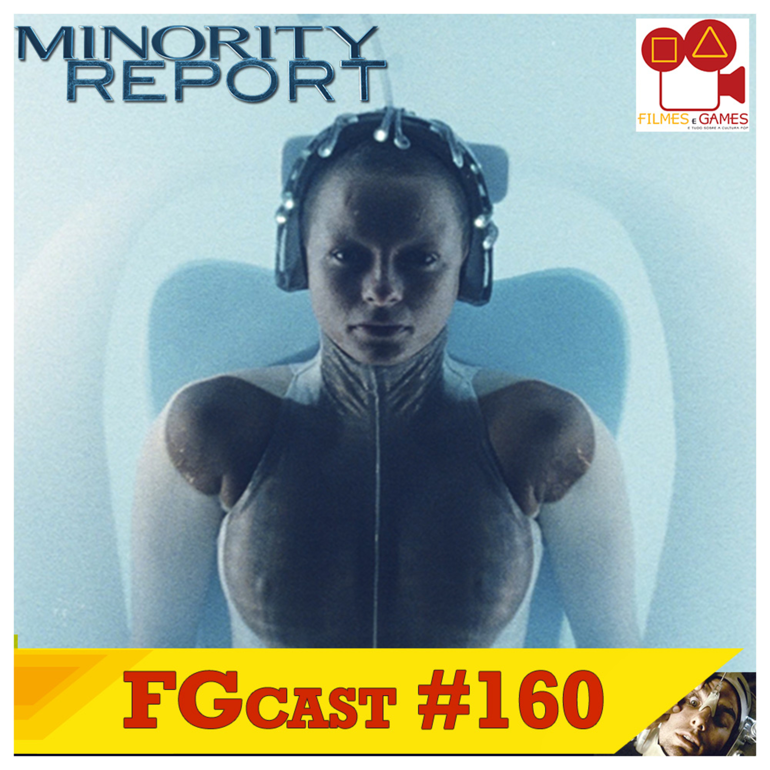 FGcast #160 - Minority Report, A Nova Lei (2002)