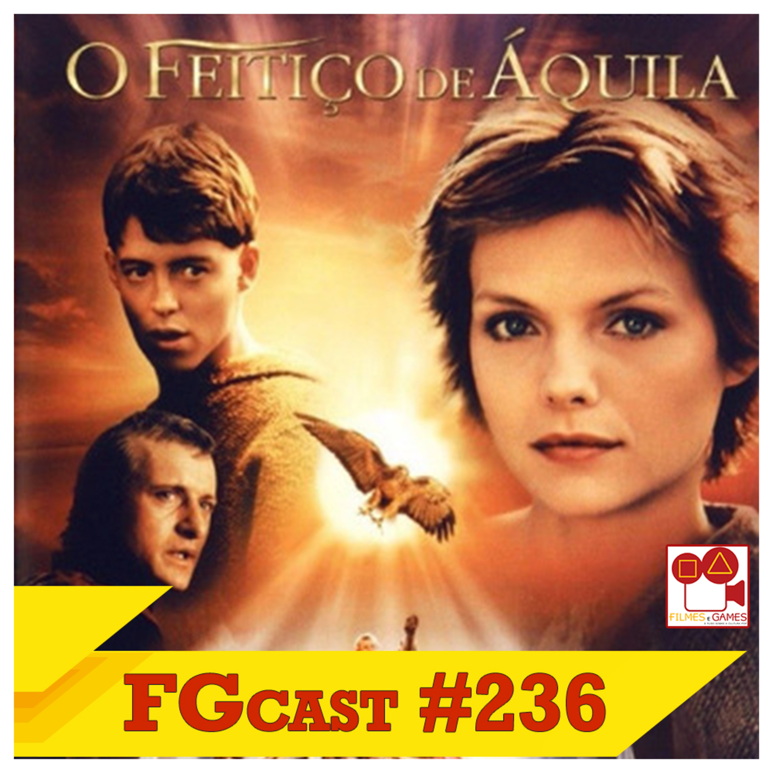 FGcast #236 - O Feitiço de Áquila (Ladyhawke, 1985) episode artwork