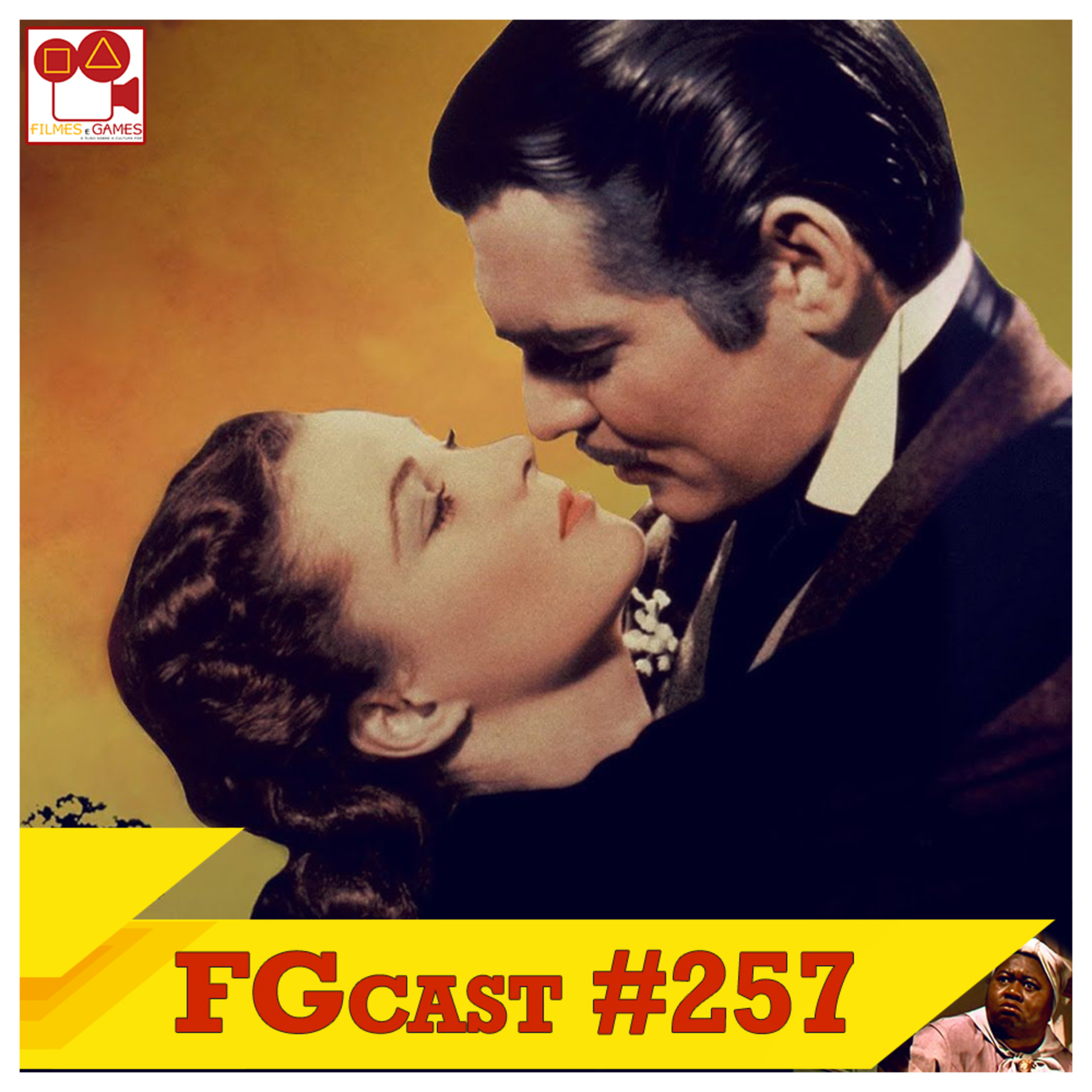 ...E o Vento Levou (Gone with the Wind, 1939) - FGcast #257 episode artwork