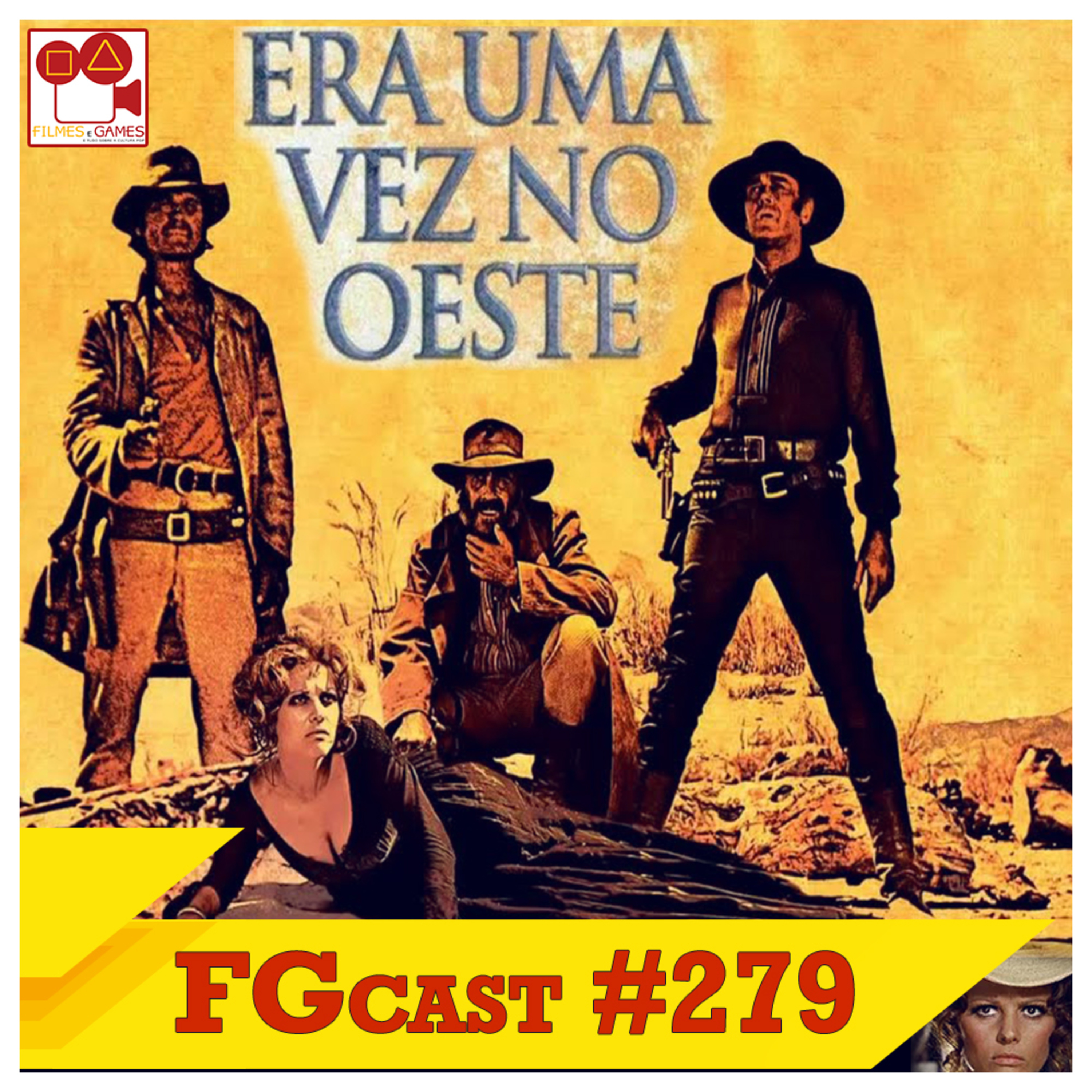 Era uma Vez no Oeste (Once Upon a Time in the West, 1968) - FGcast #279 episode artwork